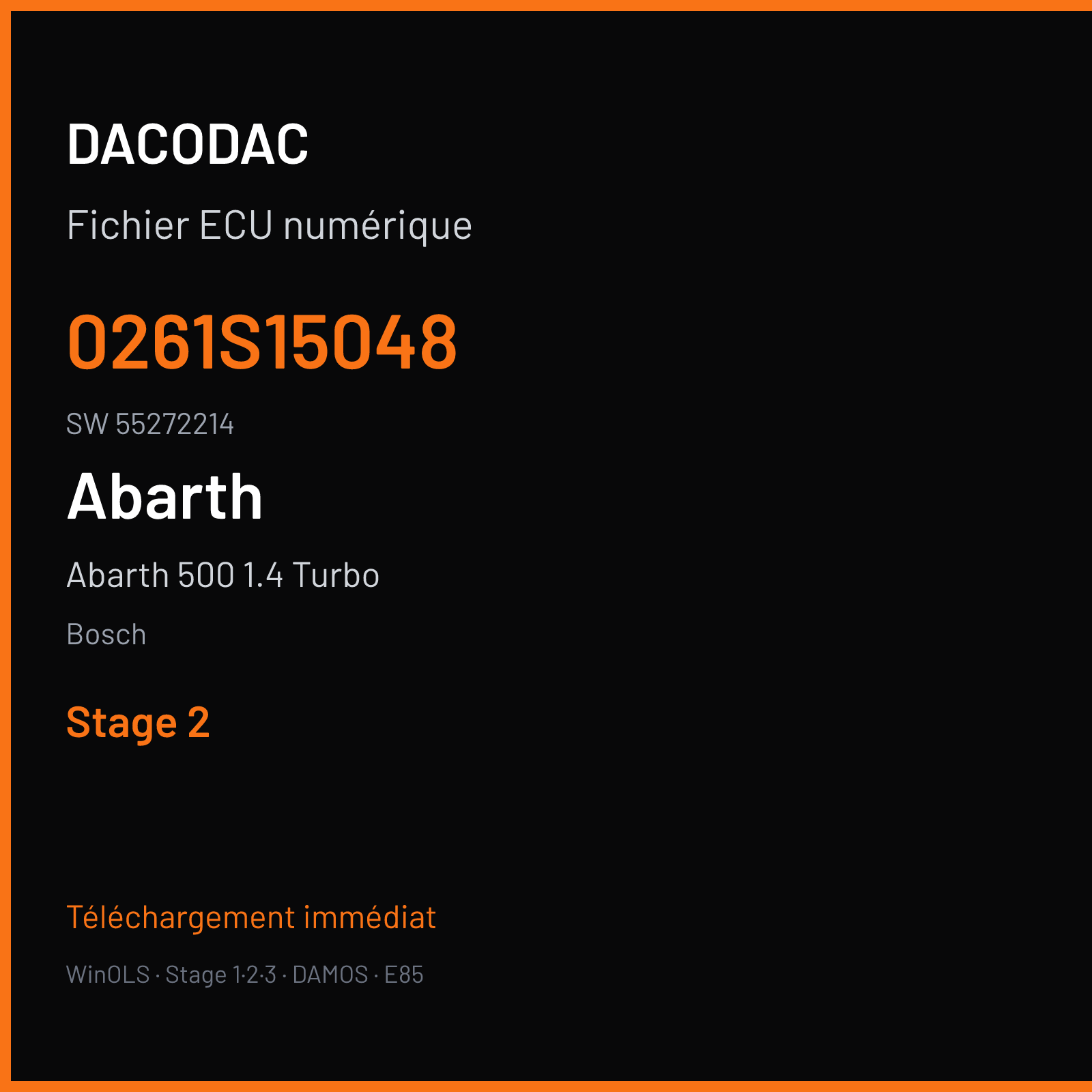 Abarth 500 1.4 Turbo 180 ch (2012) — Bosch — 0261S15048 · 55272214 · 000039 — Stage 2