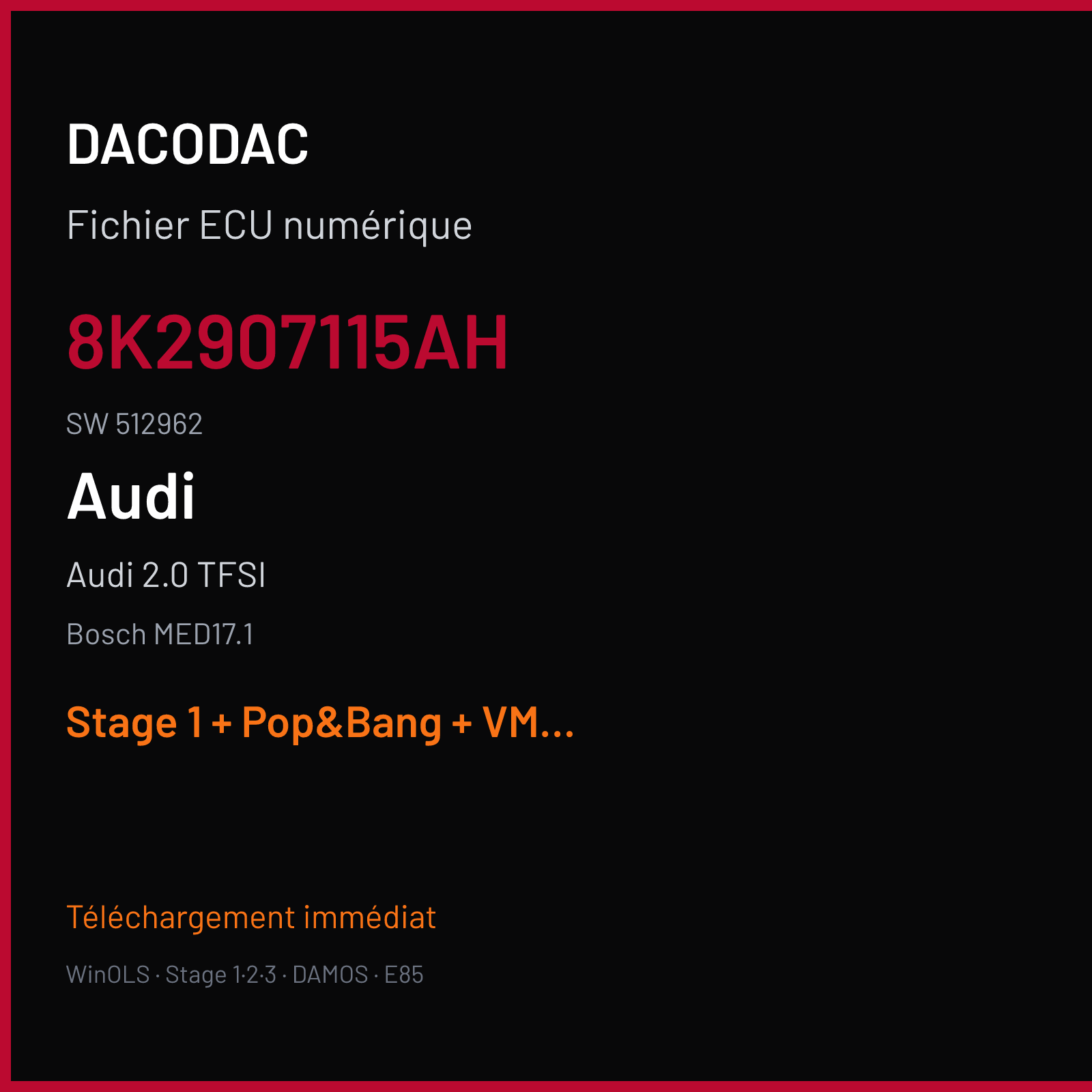 Audi 2.0 TFSI — Bosch MED17.1 — 8K2907115AH · 512962 — Stage 1 + Pop&Bang + VMAX off