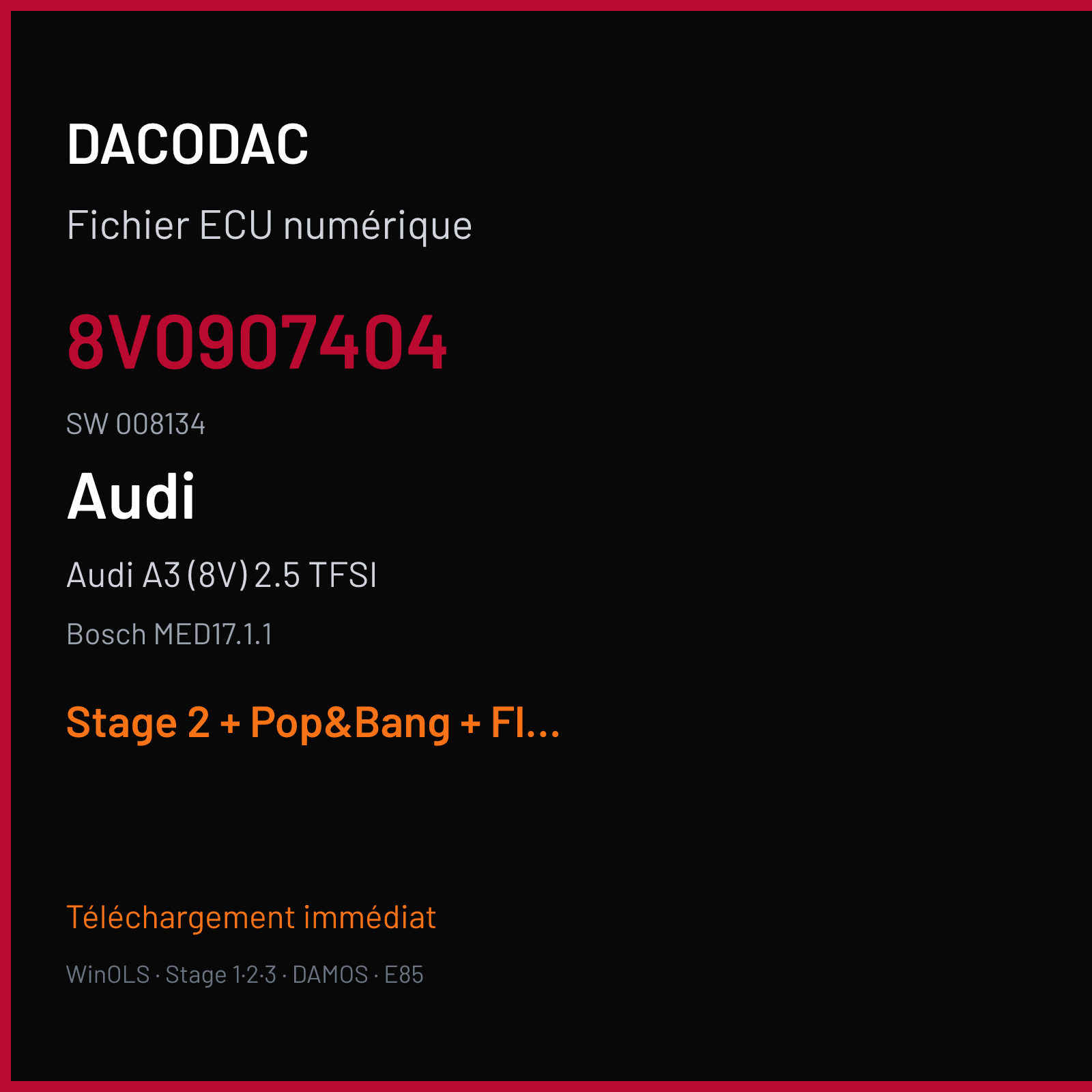 Audi A3 (8V) 2.5 TFSI (2016) — Bosch MED17.1.1 — 8V0907404 · 008134 — Stage 2 + Pop&Bang + Flaps off