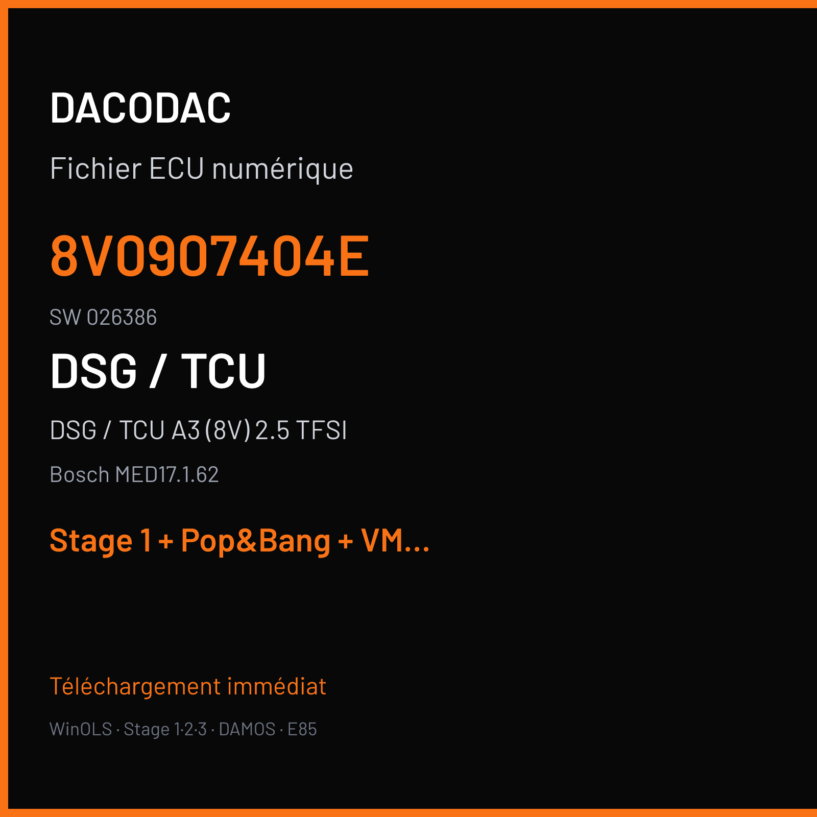 DSG / TCU A3 (8V) 2.5 TFSI (2018) — Bosch MED17.1.62 — 8V0907404E · 026386 — Stage 1 + Pop&Bang + VMAX off