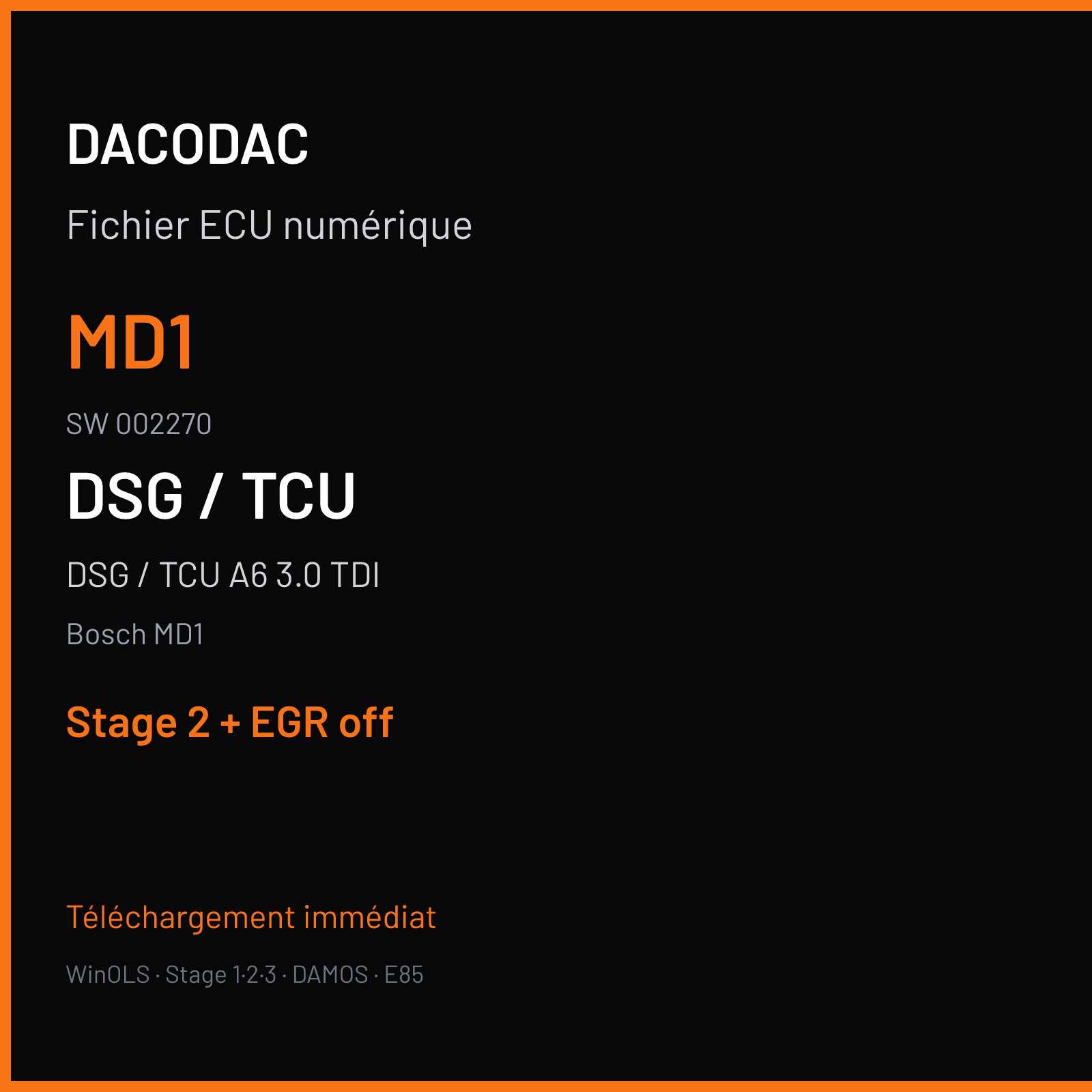 DSG / TCU A6 3.0 TDI (2017) — Bosch MD1 — MD1 · 002270 — Stage 2 + EGR off