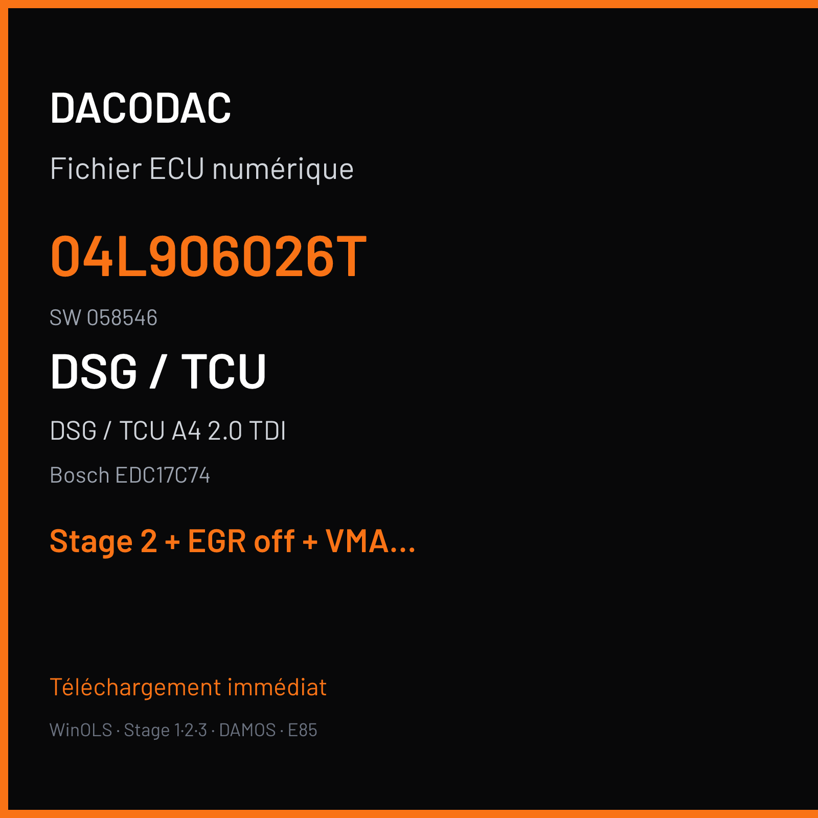 DSG / TCU A4 2.0 TDI (2016) — Bosch EDC17C74 — 04L906026T · 058546 — Stage 2 + EGR off + VMAX off