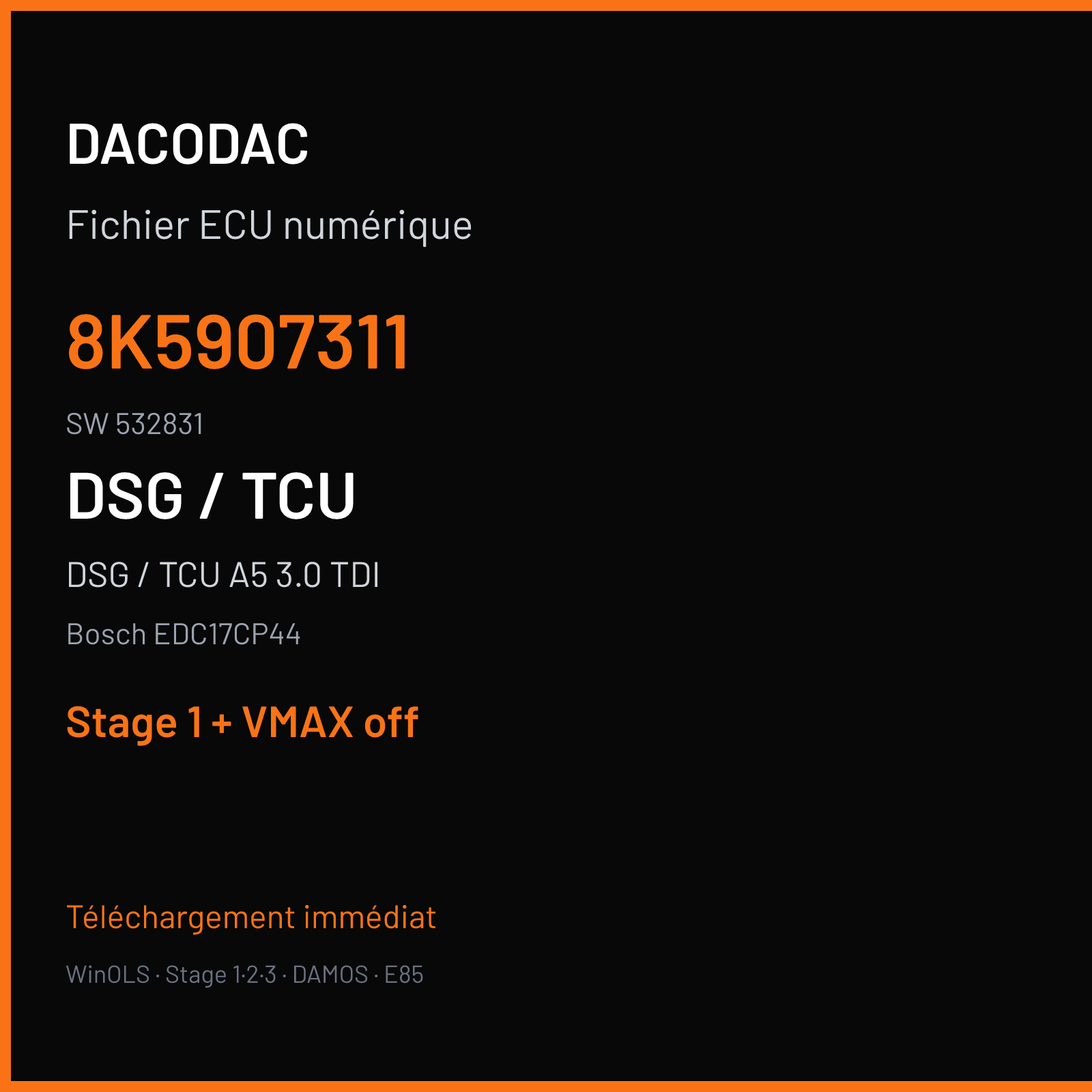 DSG / TCU A5 3.0 TDI (2014) — Bosch EDC17CP44 — 8K5907311 · 532831 — Stage 1 + VMAX off