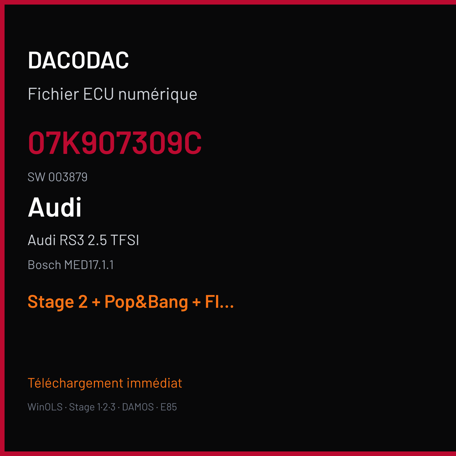 Audi RS3 2.5 TFSI (2016) — Bosch MED17.1.1 — 07K907309C · 003879 — Stage 2 + Pop&Bang + Flaps off + VMAX off