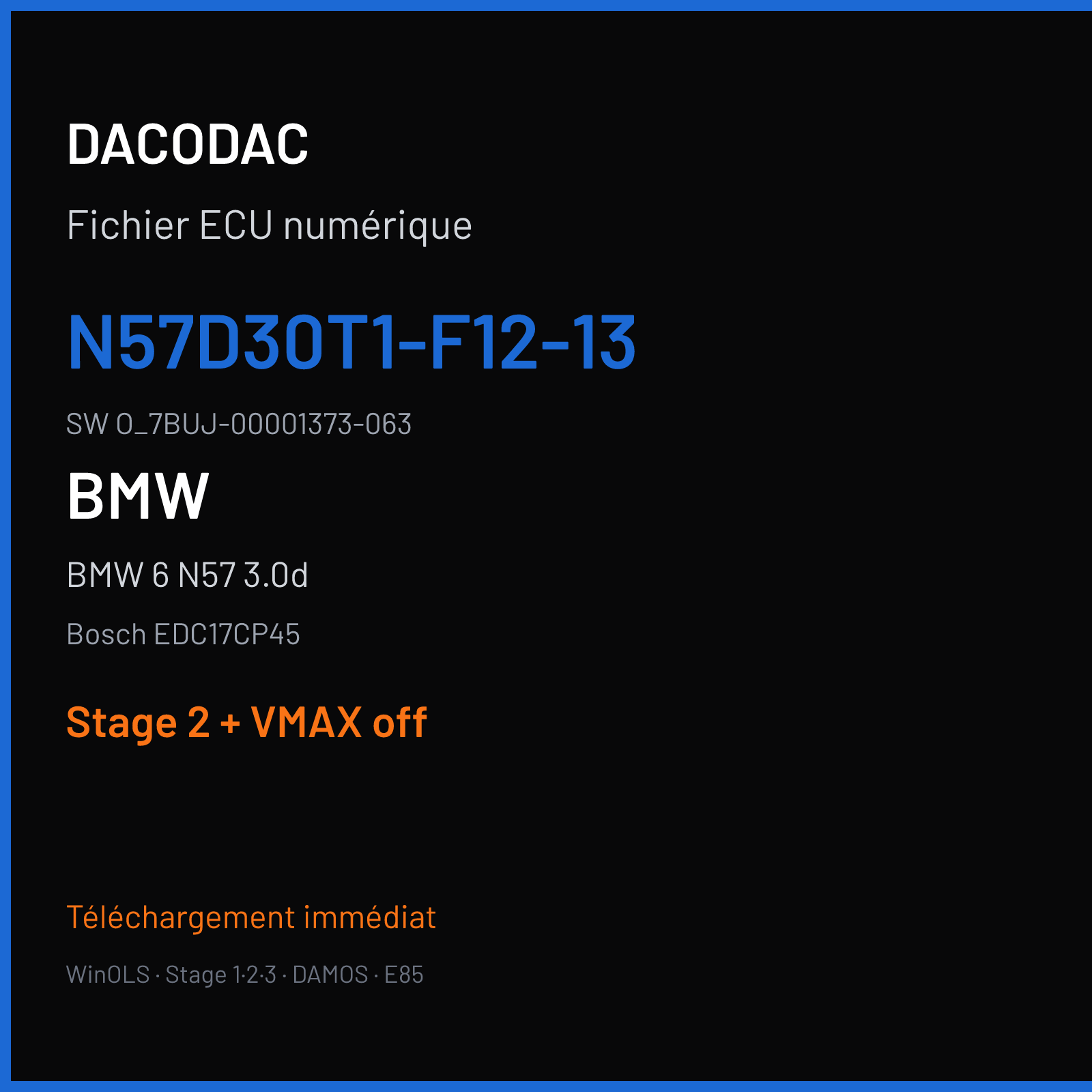 BMW 6 N57 3.0d — Bosch EDC17CP45 — N57D30T1-F12-13 · O_7BUJ-00001373-063 — Stage 2 + VMAX off