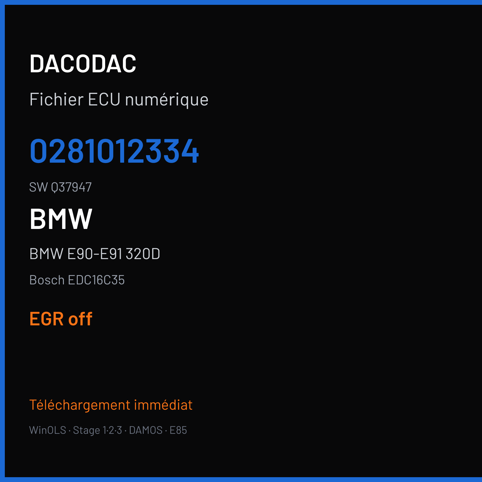 BMW E90-E91 320D 163 ch — Bosch EDC16C35 — 0281012334 · Q37947 · 389882 — EGR off