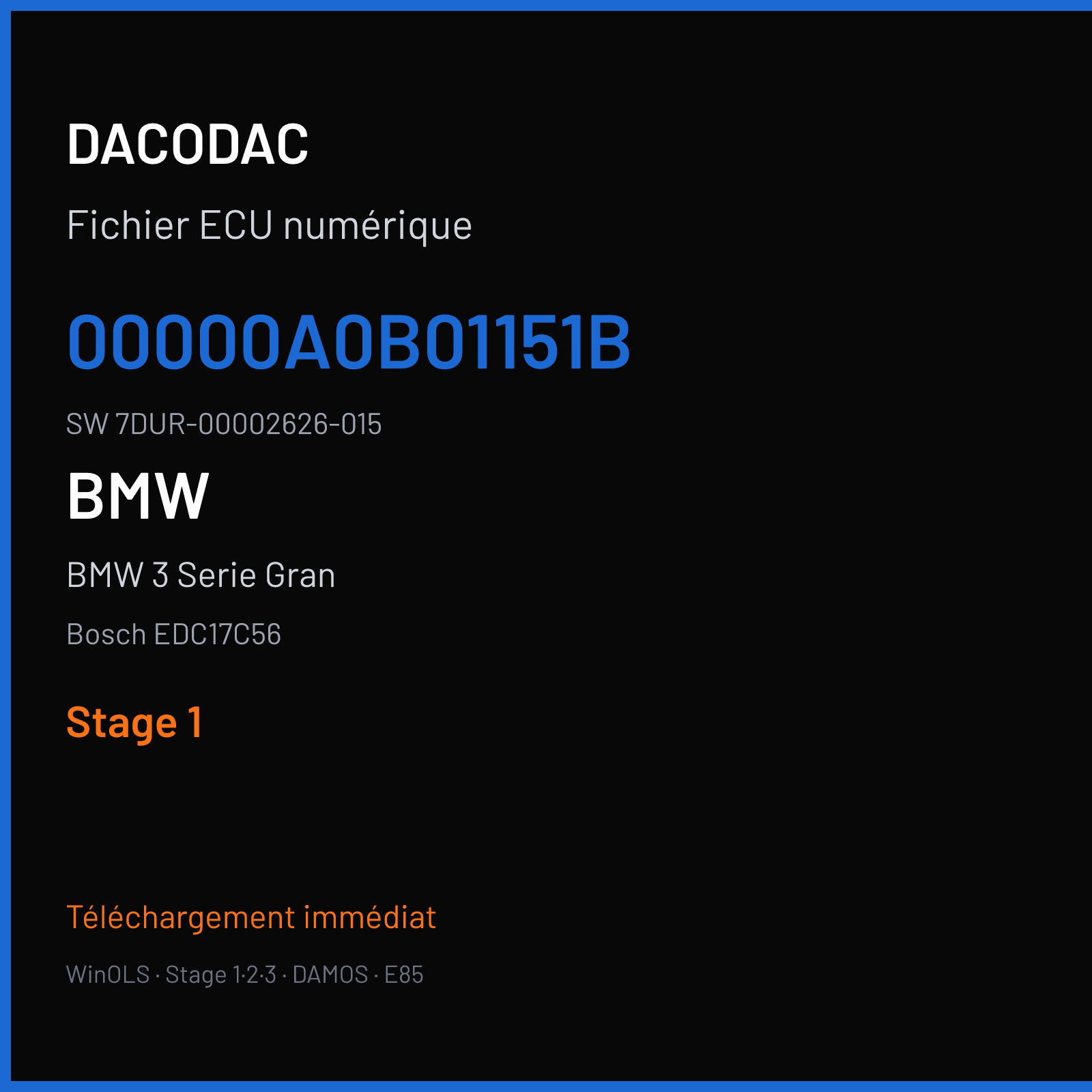 BMW 3 Serie Gran 163 ch — Bosch EDC17C56 — 00000A0B01151B · 7DUR-00002626-015 · 00002626151B0F — Stage 1