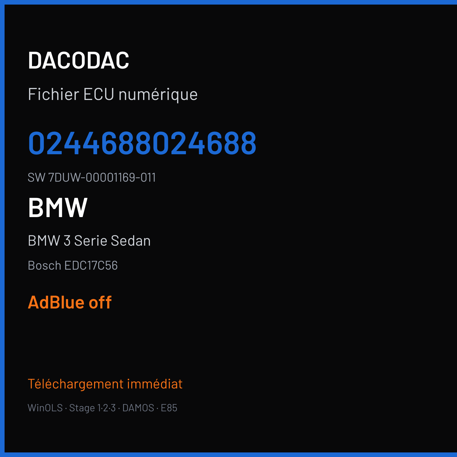 BMW 3 Serie Sedan 163 ch — Bosch EDC17C56 — 0244688024688 · 7DUW-00001169-011 · 6AOT6A2 — ADBLUE off