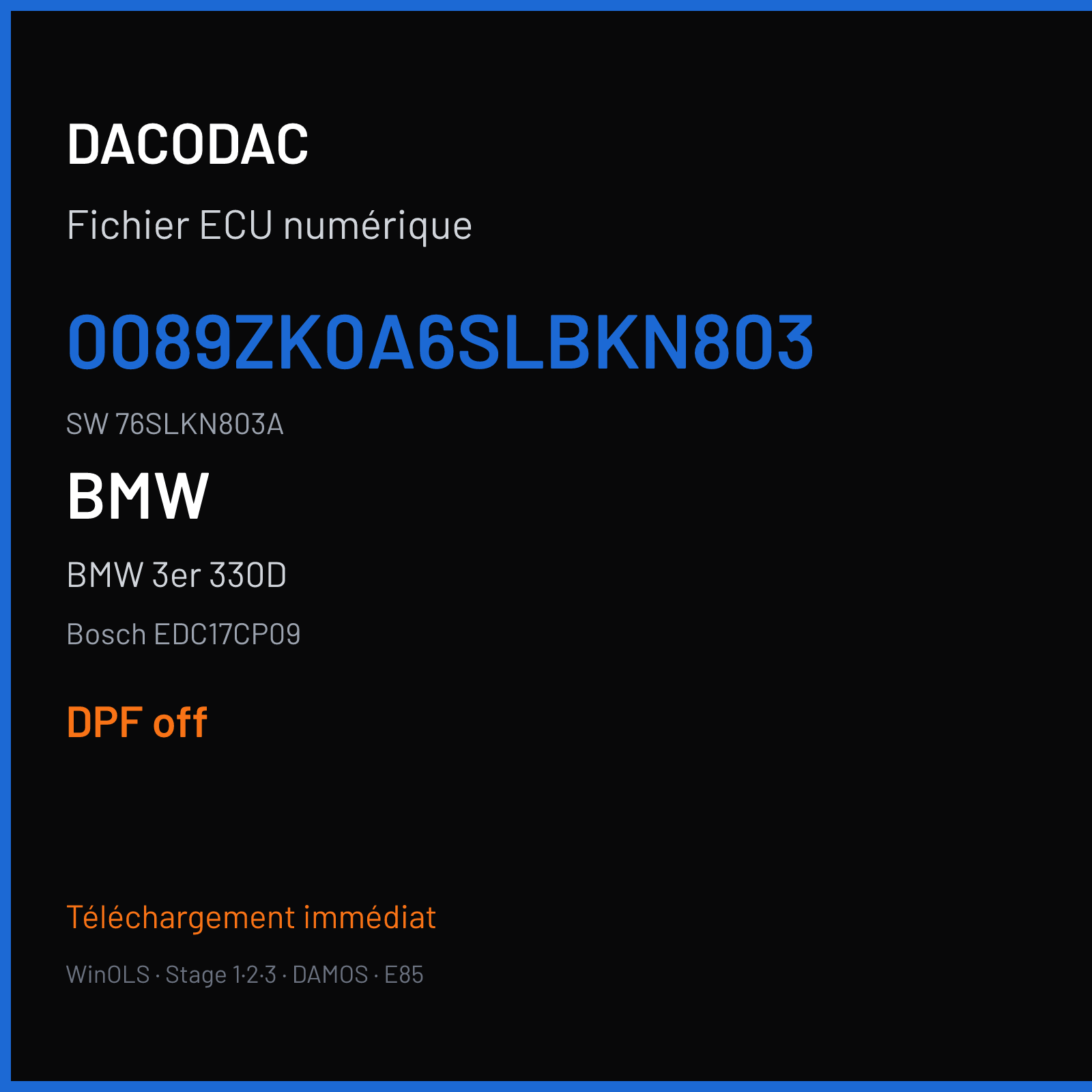 BMW 3er 330D 245 ch (2009) — Bosch EDC17CP09 — 0089ZK0A6SLBKN803 · 76SLKN803A · 1037504248 5736S6LA — DPF off