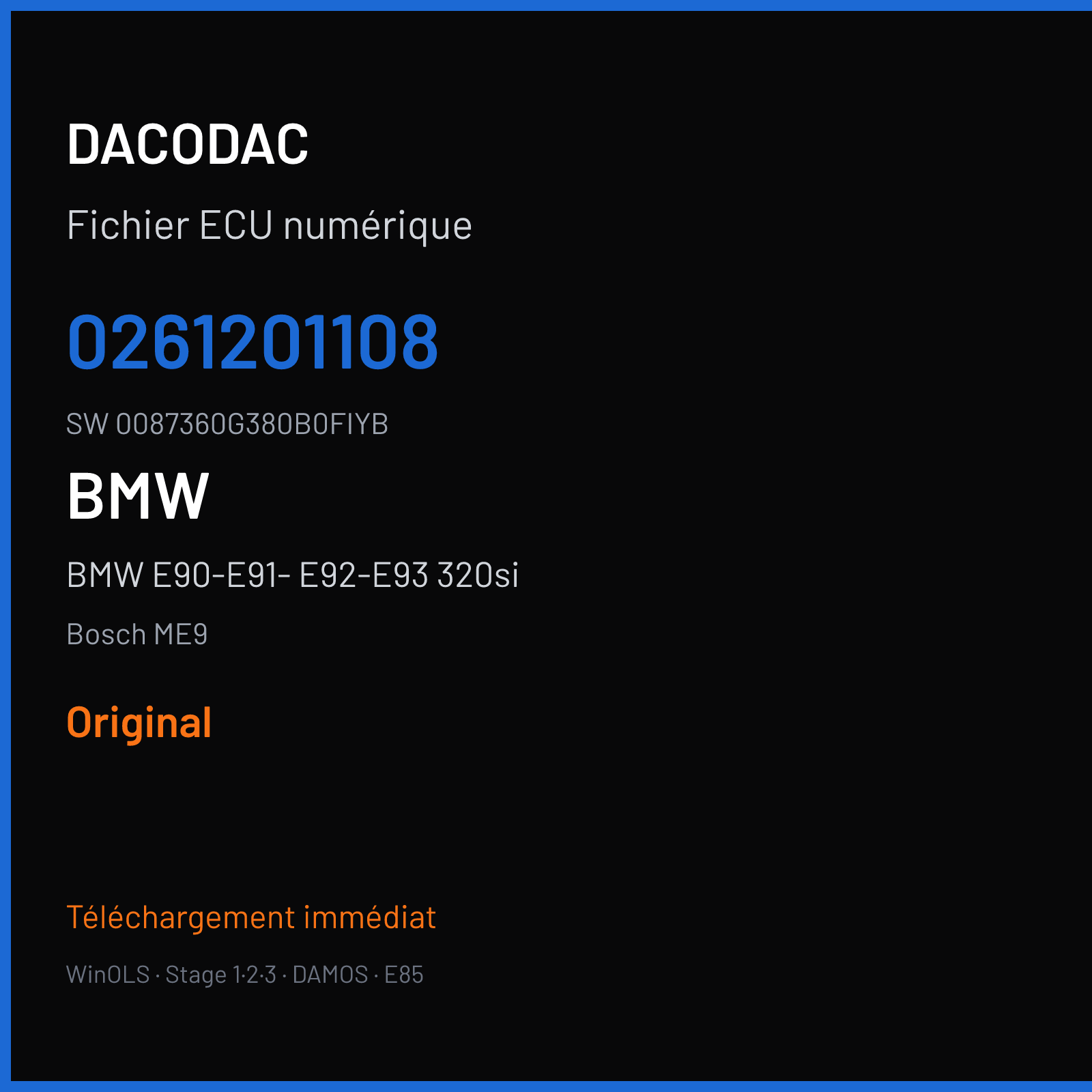 BMW E90-E91- E92-E93 320si 170 ch (2007) — Bosch ME9 — 0261201108 · 0087360G380B0FIYB · 379148 — Original