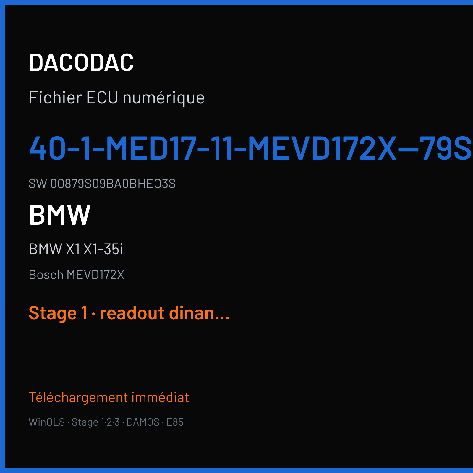 BMW X1 X1-35i 306 ch (2014) — Bosch MEVD172X — 40-1-MED17-11-MEVD172X--79S9BA0B-Dst00-- · 00879S09BA0BHEO3S · 524840 — Stage 1