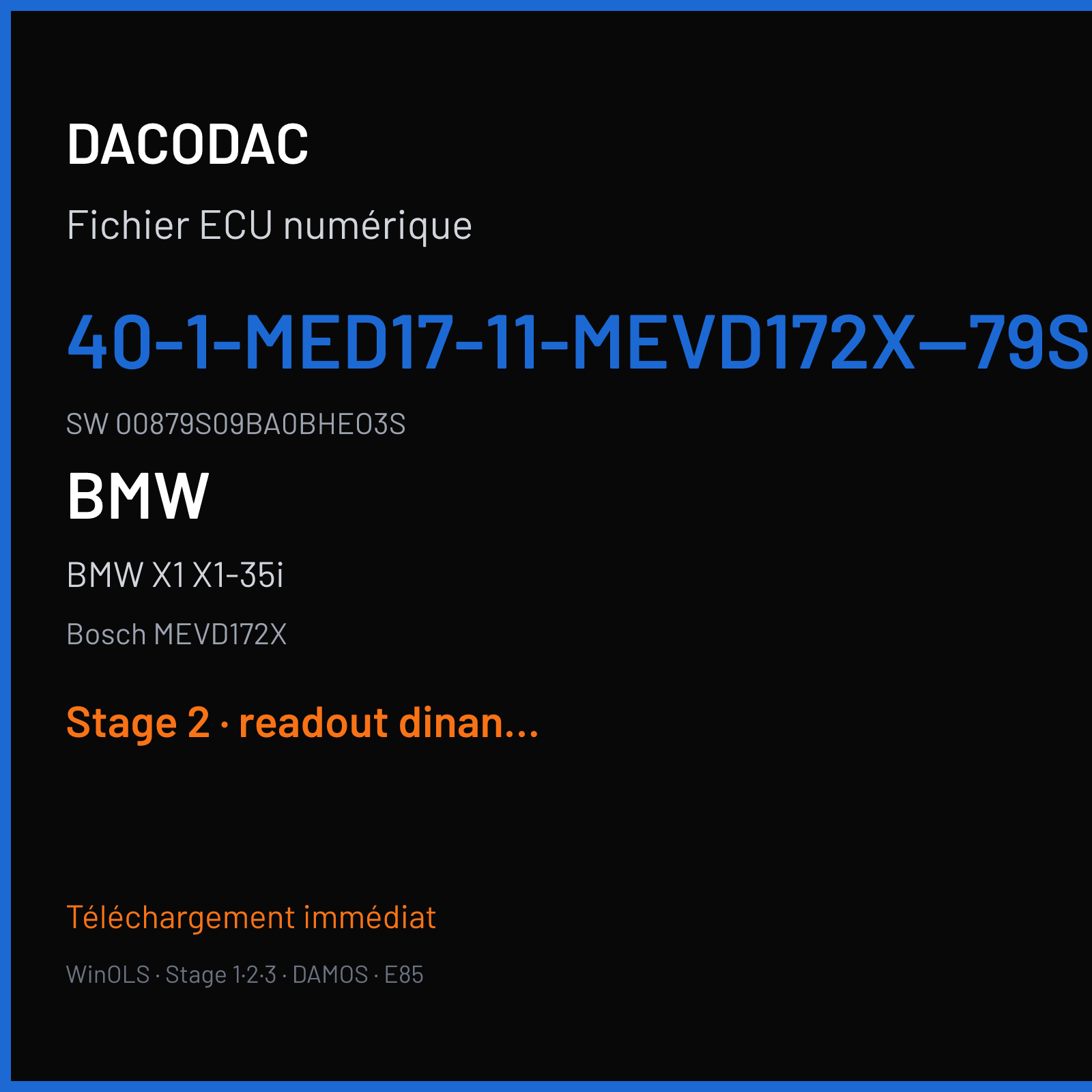 BMW X1 X1-35i 306 ch (2014) — Bosch MEVD172X — 40-1-MED17-11-MEVD172X--79S9BA0B-Dst00-- · 00879S09BA0BHEO3S · 524840 — Stage 2