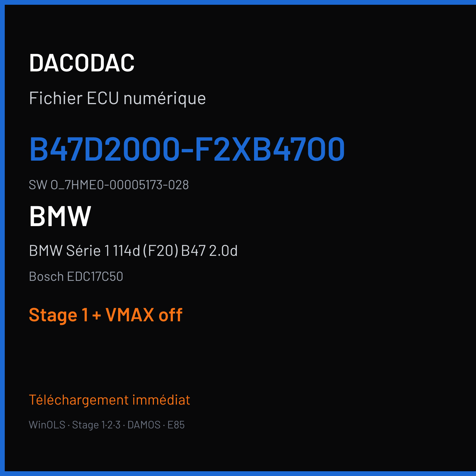 BMW Série 1 114d (F20) B47 2.0d — Bosch EDC17C50 — B47D20O0-F2XB47O0 · O_7HME0-00005173-028 — Stage 1 + VMAX off