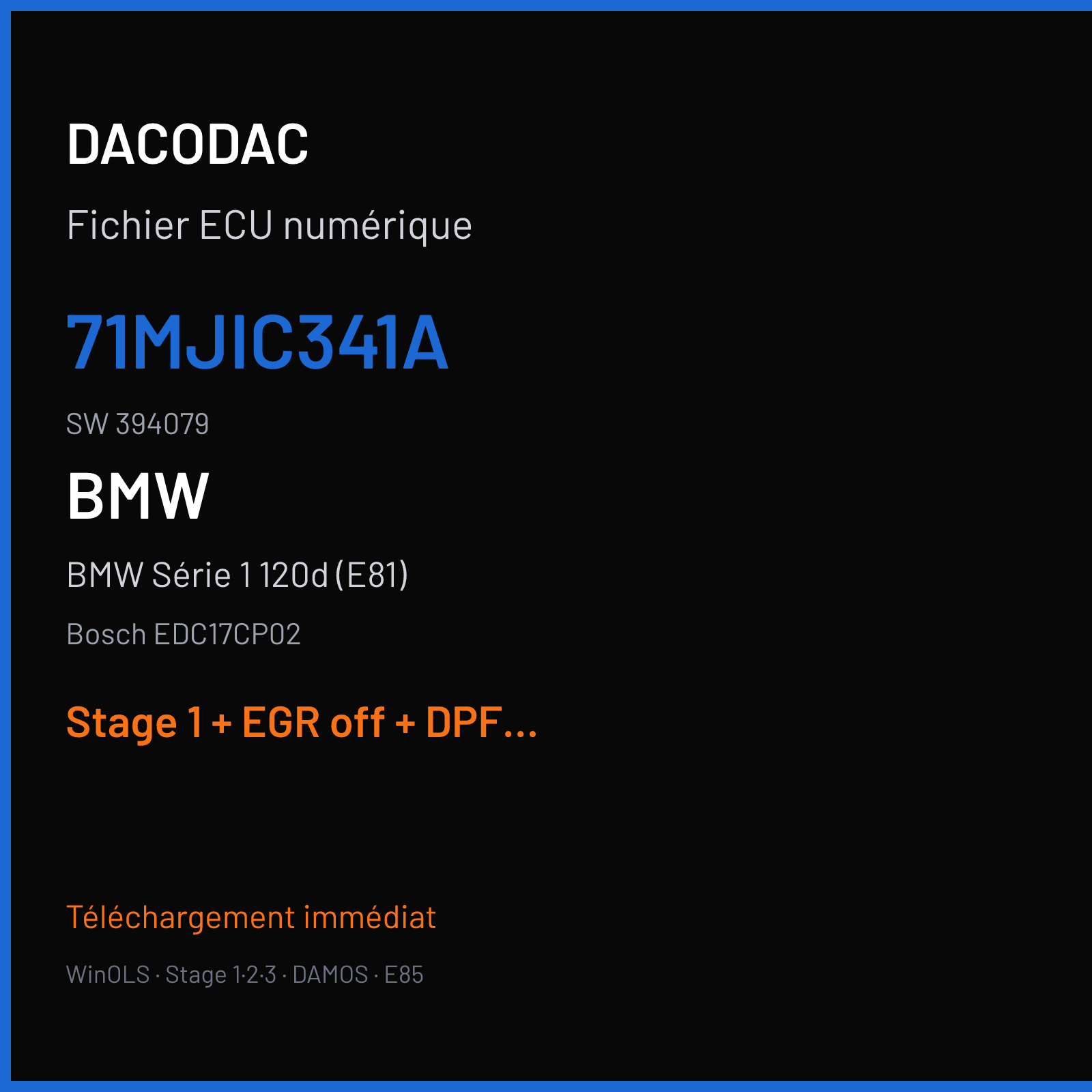 BMW Série 1 120d (E81) — Bosch EDC17CP02 — 71MJIC341A · 394079 — Stage 1 + EGR off + DPF off + VMAX off