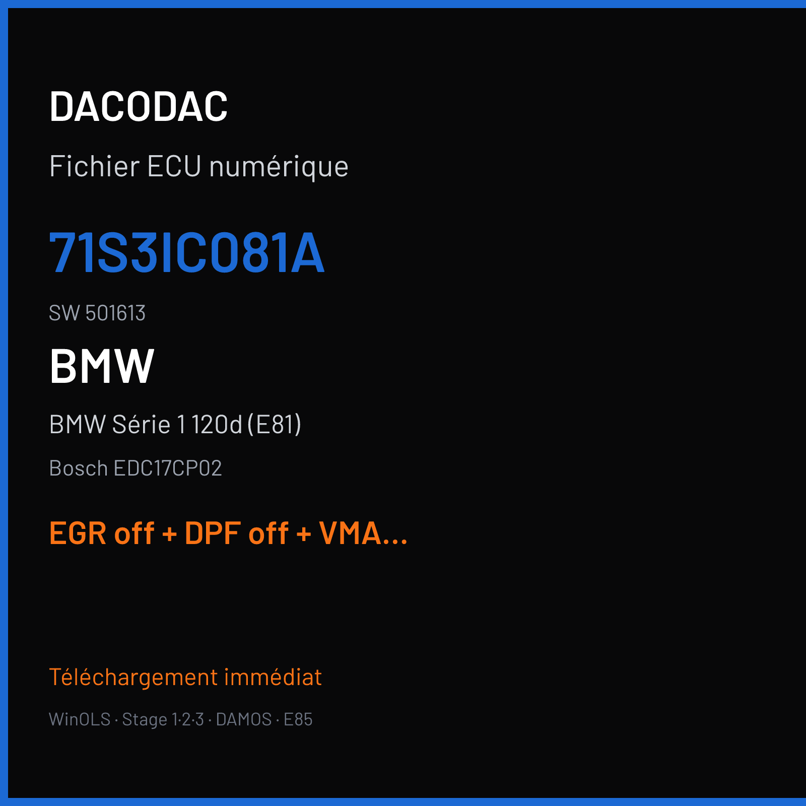 BMW Série 1 120d (E81) (2010) — Bosch EDC17CP02 — 71S3IC081A · 501613 — EGR off + DPF off + VMAX off