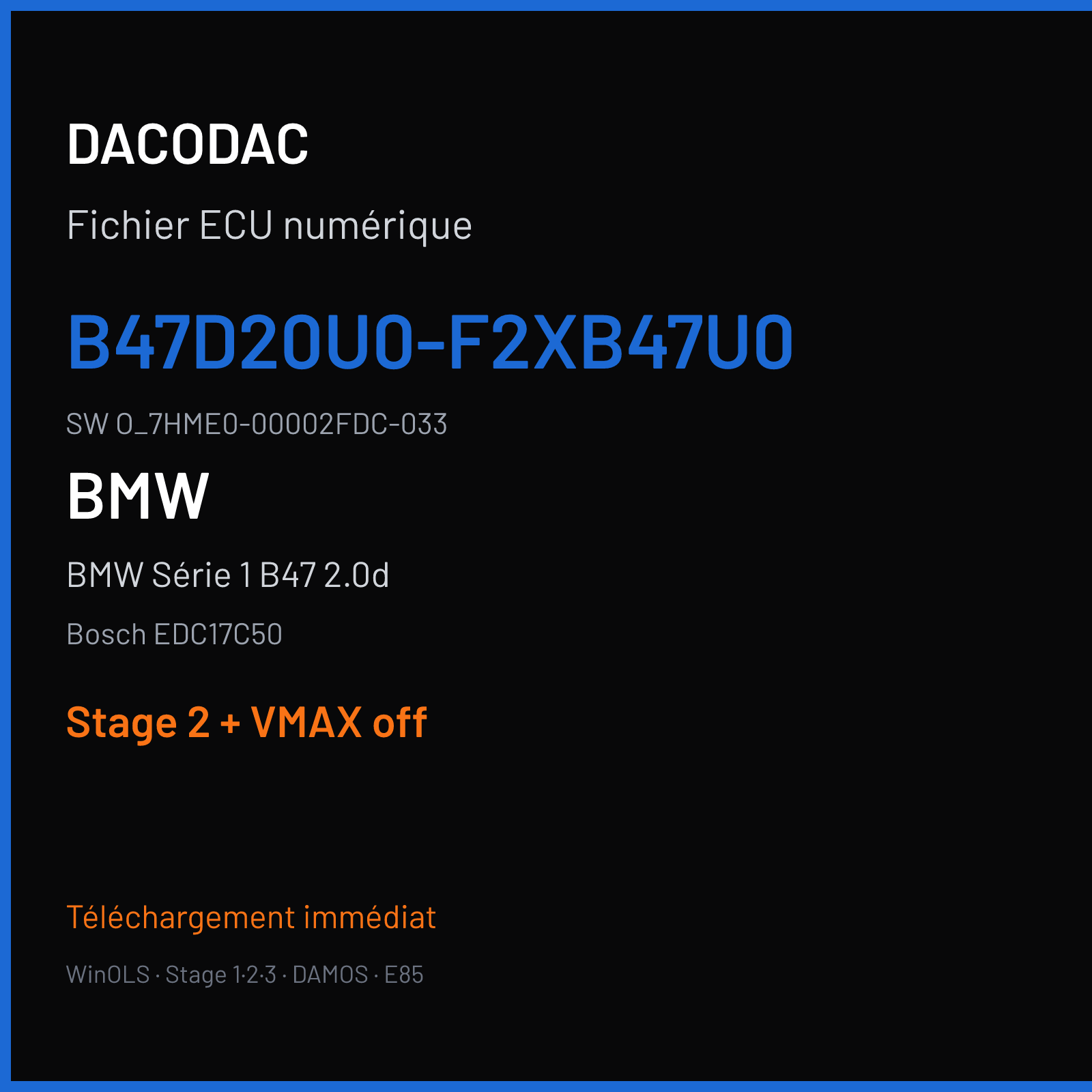 BMW Série 1 B47 2.0d — Bosch EDC17C50 — B47D20U0-F2XB47U0 · O_7HME0-00002FDC-033 — Stage 2 + VMAX off