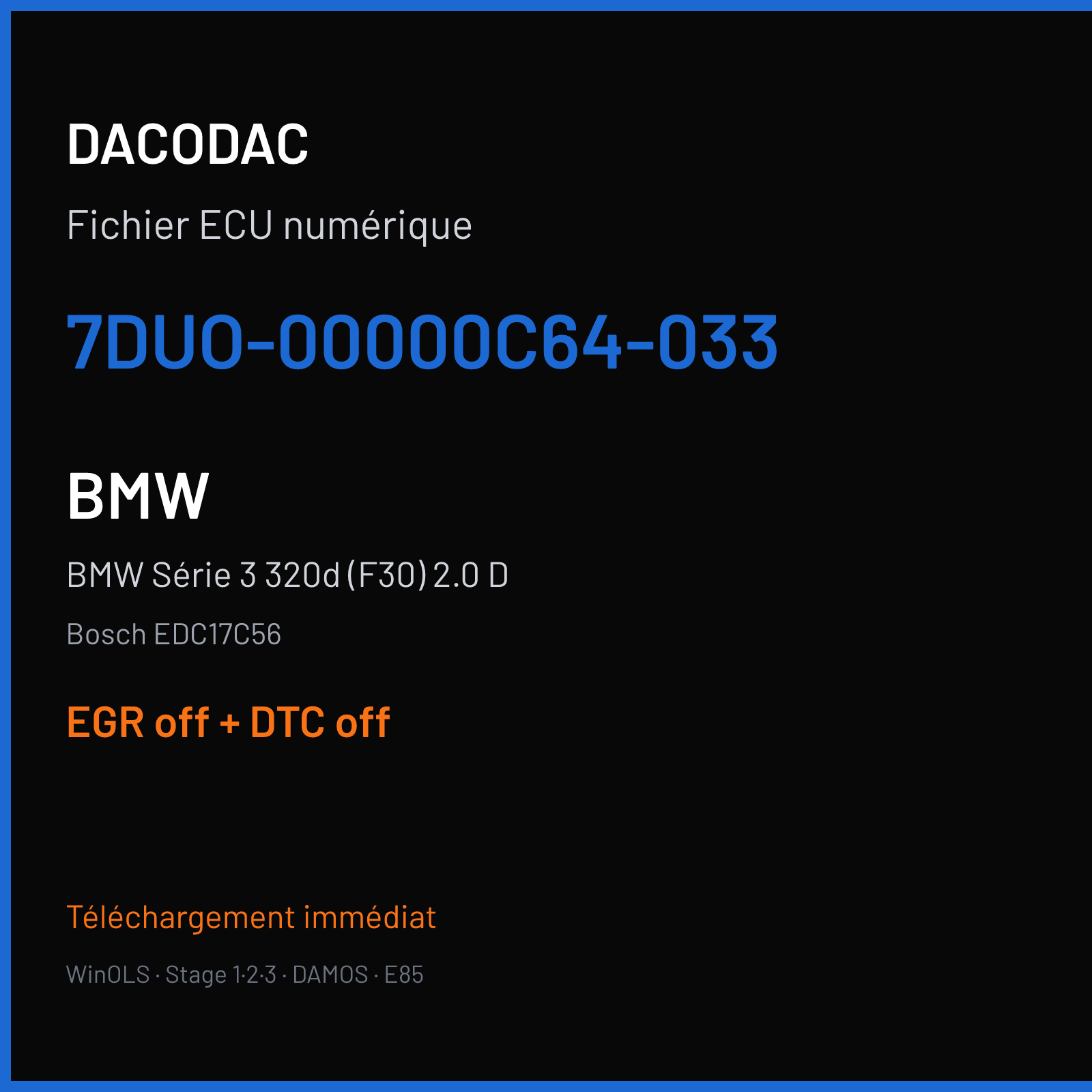 BMW Série 3 320d (F30) 2.0 D — Bosch EDC17C56 — 7DUO-00000C64-033 — EGR off + DTC off