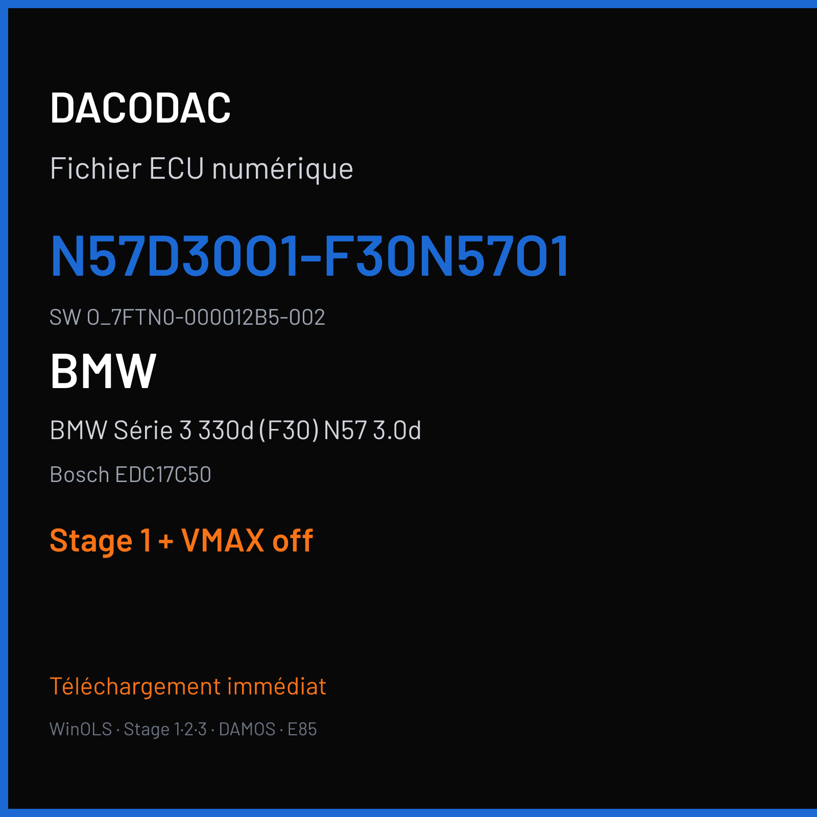 BMW Série 3 330d (F30) N57 3.0d (2015) — Bosch EDC17C50 — N57D30O1-F30N57O1 · O_7FTN0-000012B5-002 — Stage 1 + VMAX off