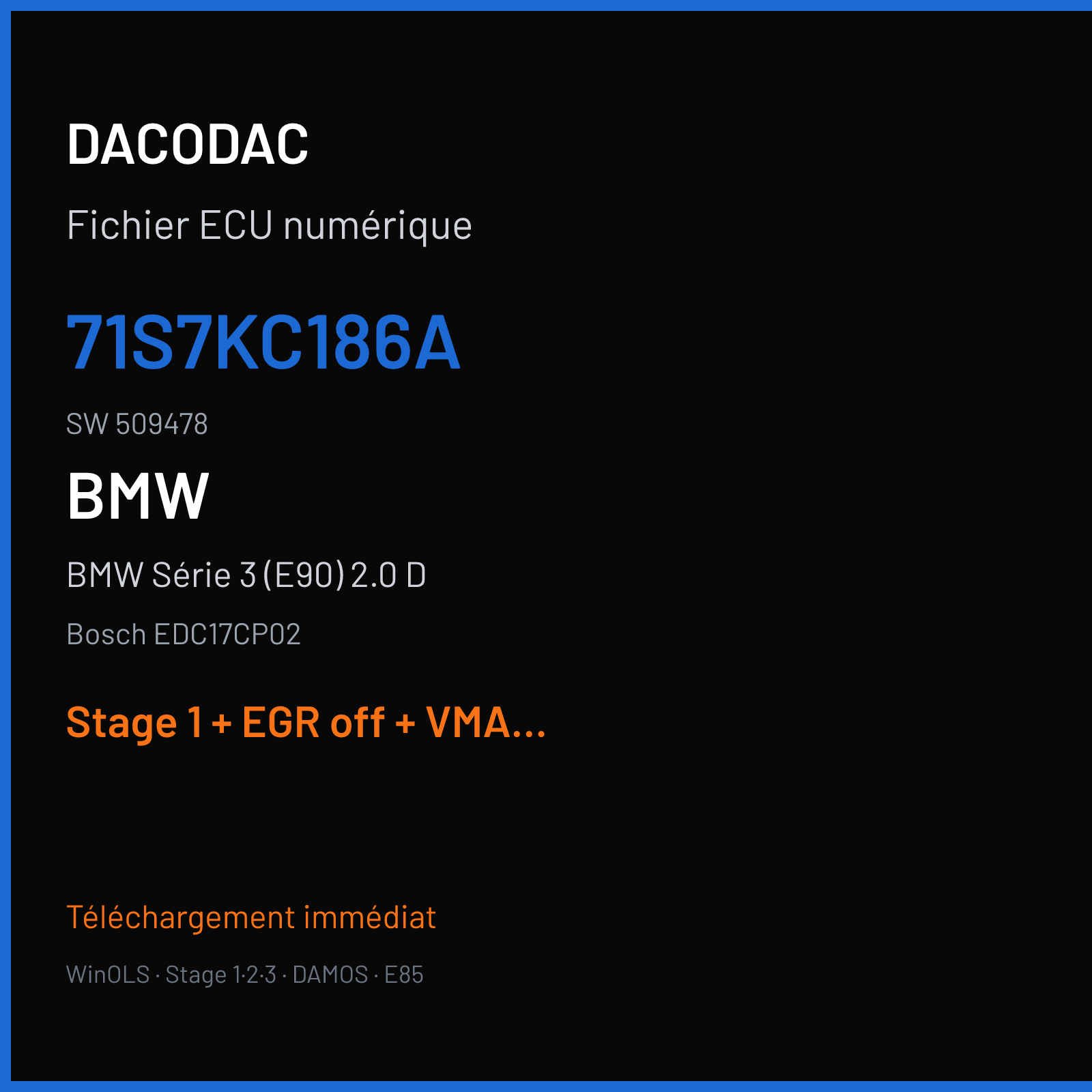 BMW Série 3 (E90) 2.0 D — Bosch EDC17CP02 — 71S7KC186A · 509478 — Stage 1 + EGR off + VMAX off