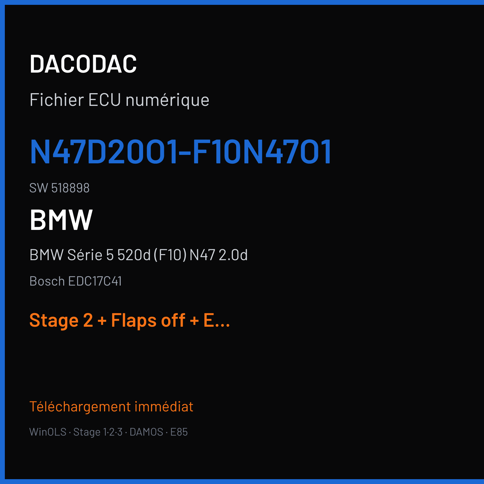 BMW Série 5 520d (F10) N47 2.0d (2012) — Bosch EDC17C41 — N47D20O1-F10N47O1 · 518898 — Stage 2 + Flaps off + EGR off + VMAX off
