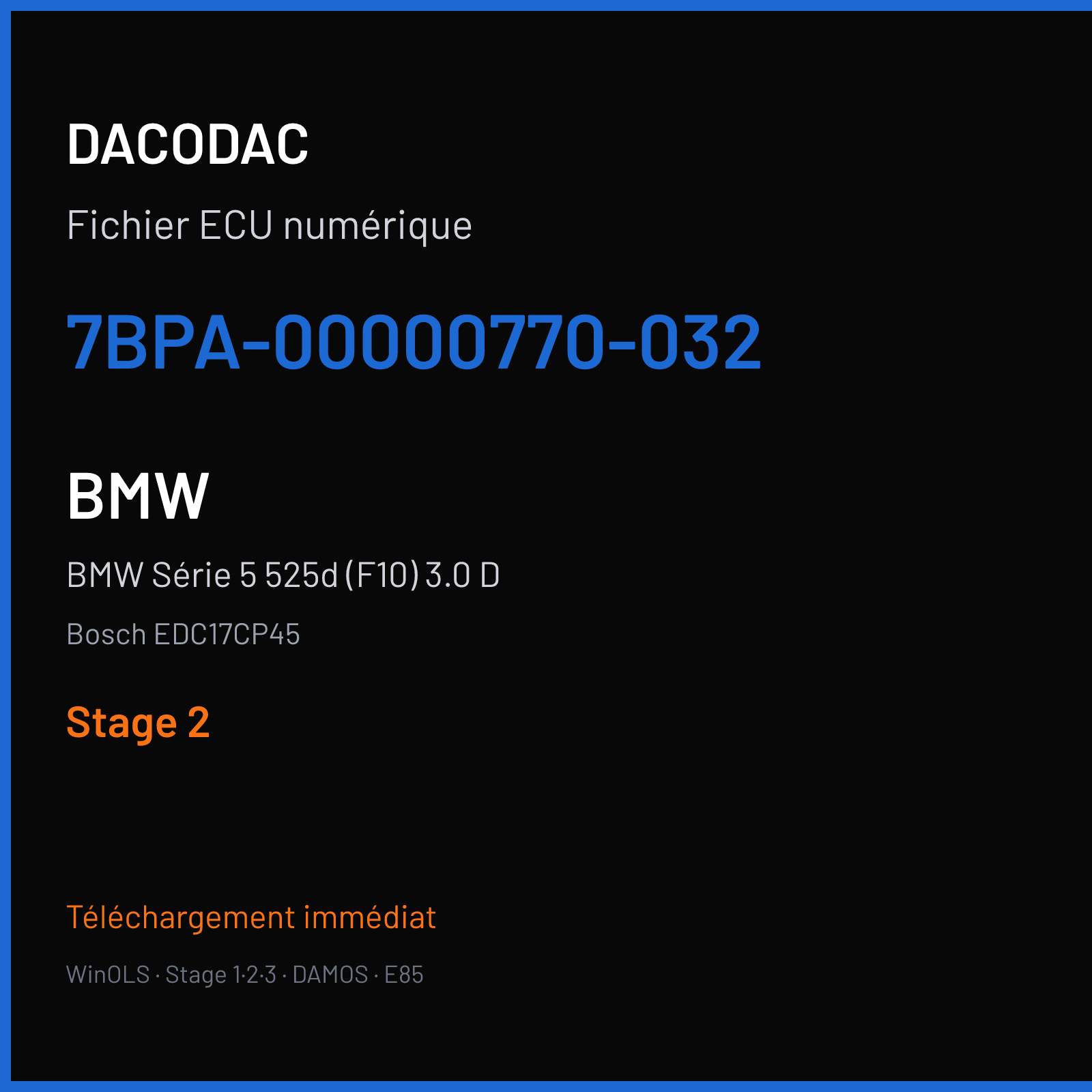 BMW Série 5 525d (F10) 3.0 D (2012) — Bosch EDC17CP45 — 7BPA-00000770-032 — Stage 2