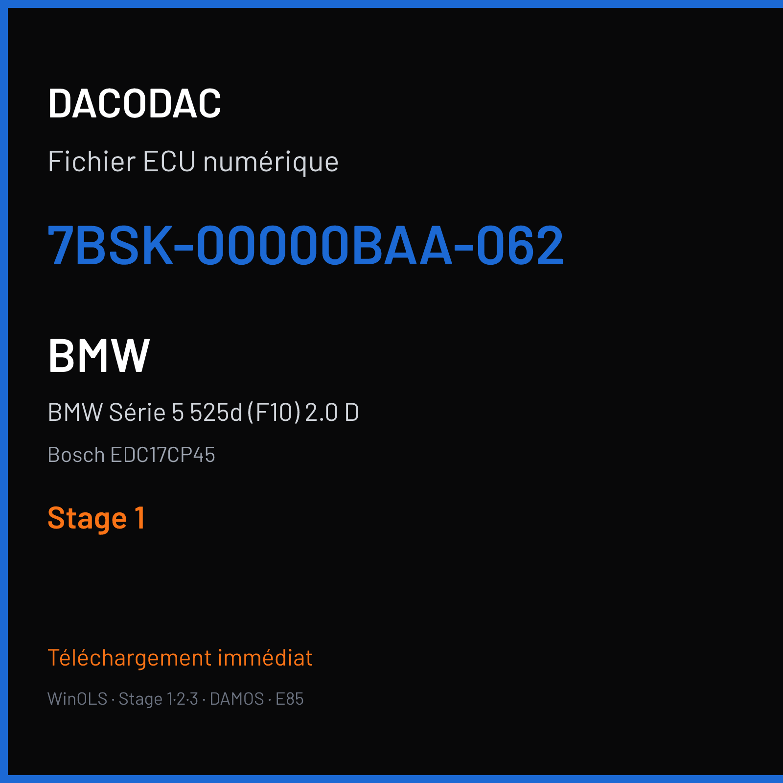 BMW Série 5 525d (F10) 2.0 D — Bosch EDC17CP45 — 7BSK-00000BAA-062 — Stage 1