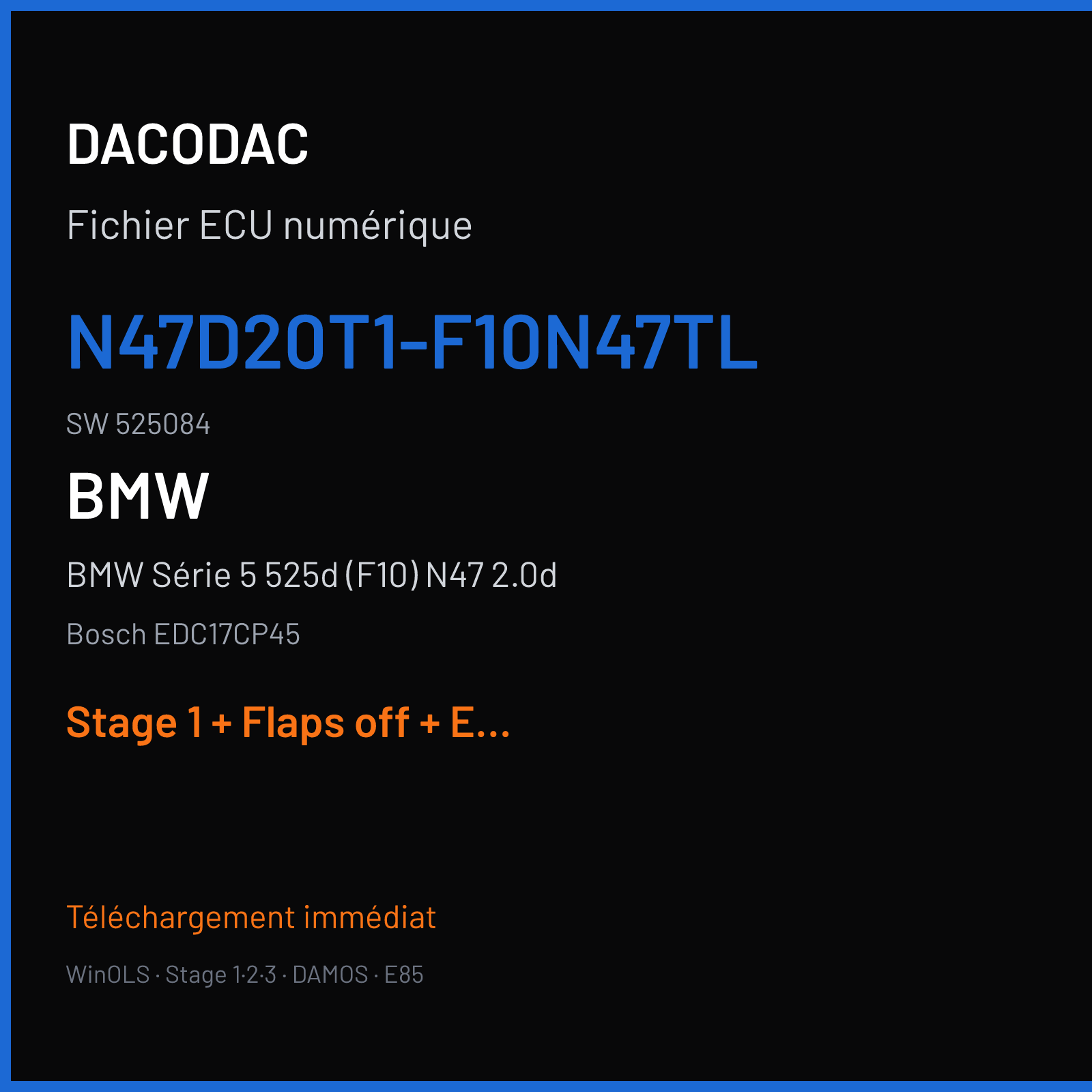 BMW Série 5 525d (F10) N47 2.0d (2012) — Bosch EDC17CP45 — N47D20T1-F10N47TL · 525084 — Stage 1 + Flaps off + EGR off + VMAX off