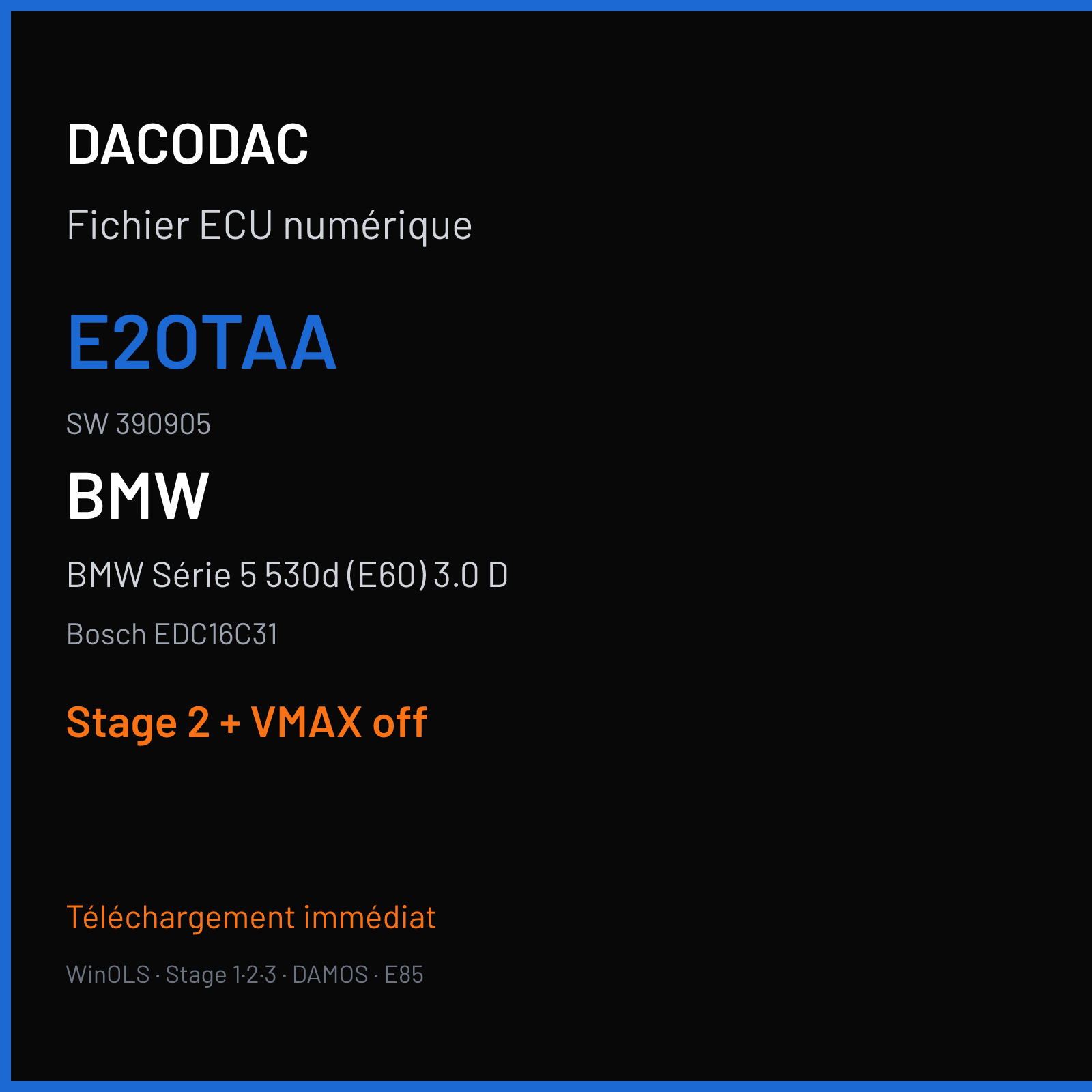 BMW Série 5 530d (E60) 3.0 D — Bosch EDC16C31 — E2OTAA · 390905 — Stage 2 + VMAX off