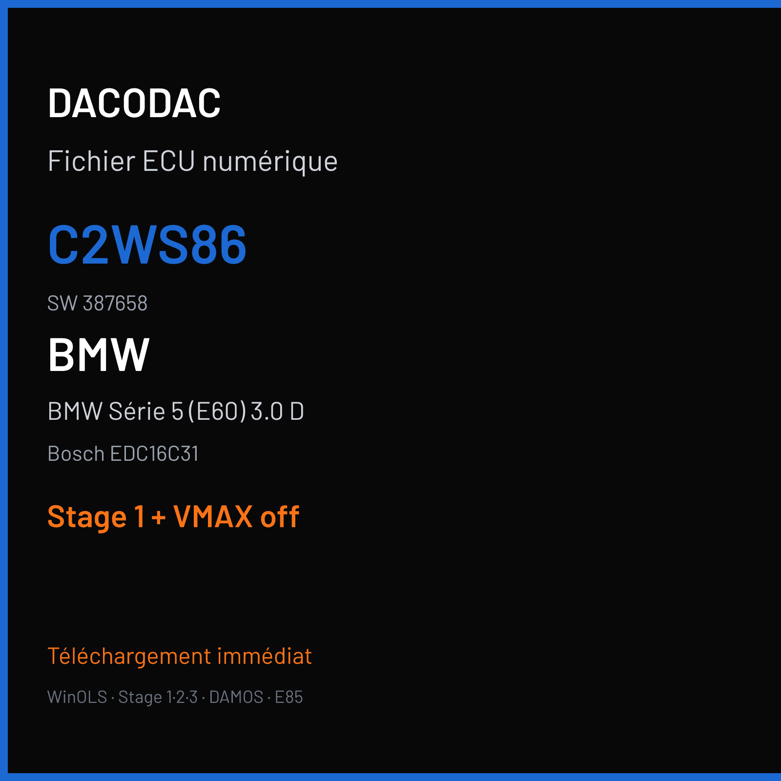 BMW Série 5 (E60) 3.0 D (2007) — Bosch EDC16C31 — C2WS86 · 387658 — Stage 1 + VMAX off