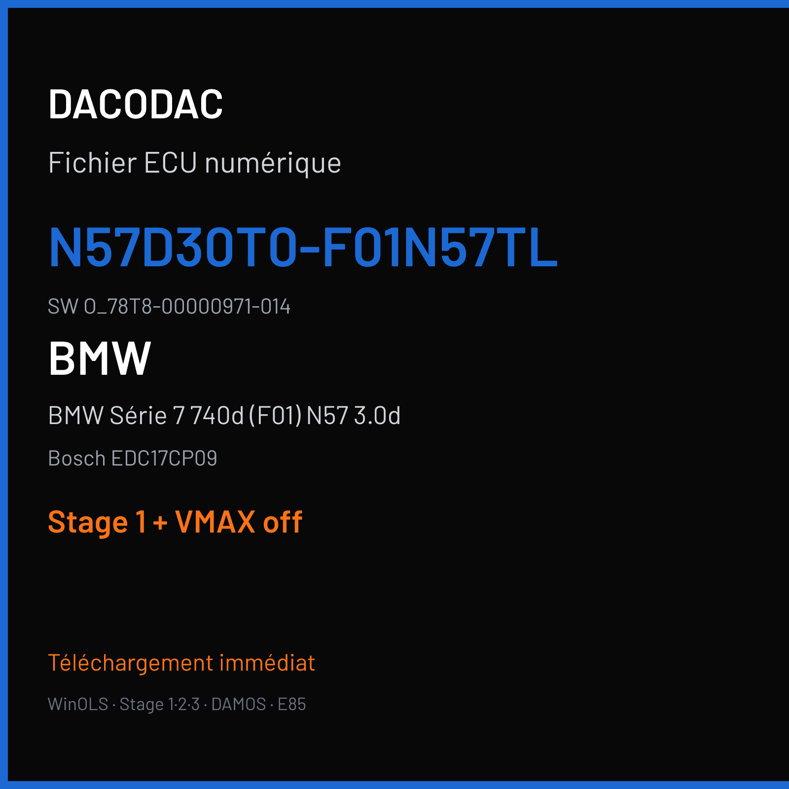 BMW Série 7 740d (F01) N57 3.0d (2011) — Bosch EDC17CP09 — N57D30T0-F01N57TL · O_78T8-00000971-014 — Stage 1 + VMAX off