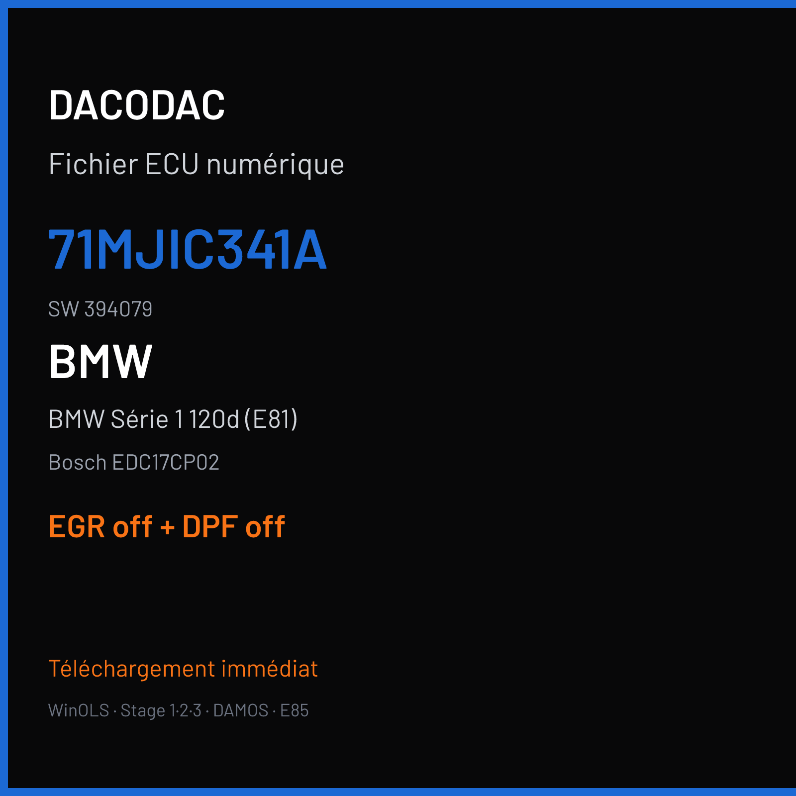 BMW Série 1 120d (E81) (2010) — Bosch EDC17CP02 — 71MJIC341A · 394079 — EGR off + DPF off