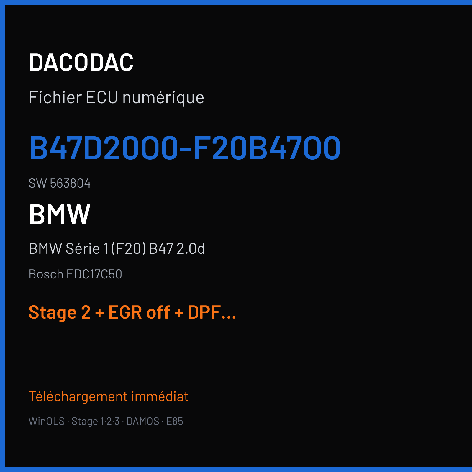 BMW Série 1 (F20) B47 2.0d — Bosch EDC17C50 — B47D20O0-F20B47O0 · 563804 — Stage 2 + EGR off + DPF off