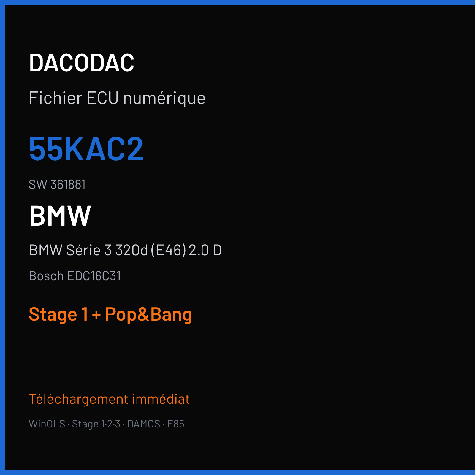 BMW Série 3 320d (E46) 2.0 D (2004) — Bosch EDC16C31 — 55KAC2 · 361881 — Stage 1 + Pop&Bang