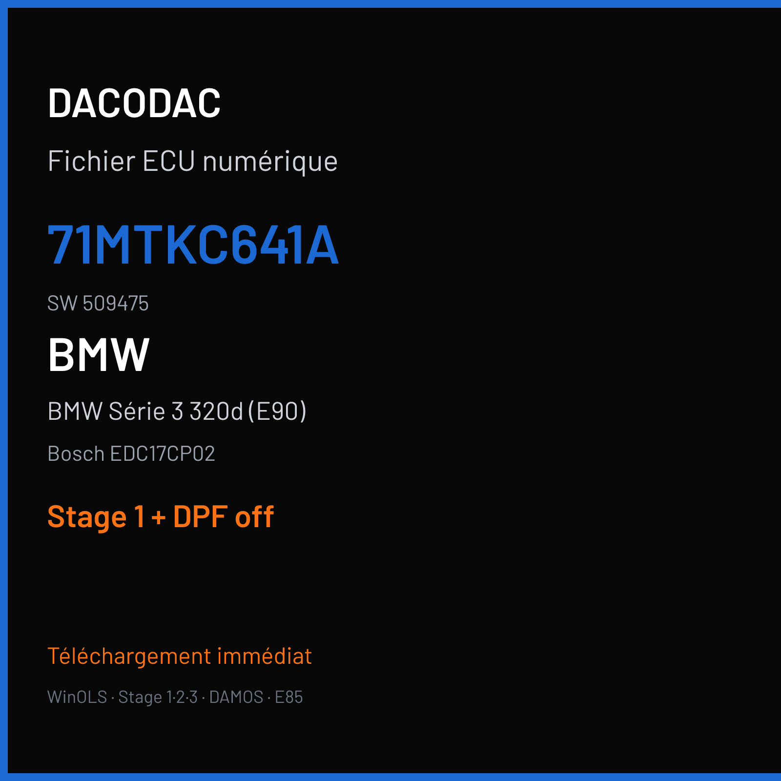 BMW Série 3 320d (E90) (2009) — Bosch EDC17CP02 — 71MTKC641A · 509475 — Stage 1 + DPF off