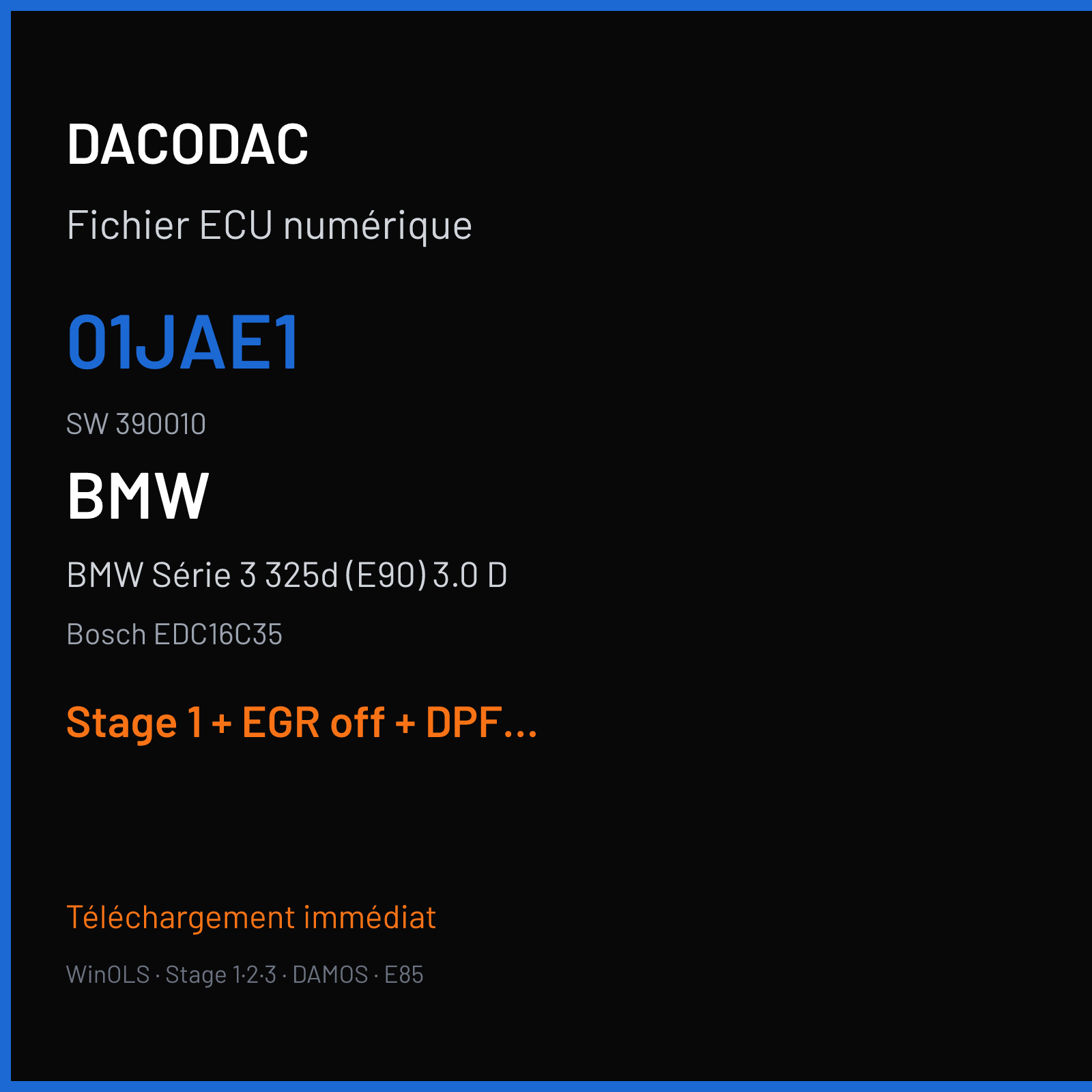 BMW Série 3 325d (E90) 3.0 D (2007) — Bosch EDC16C35 — 01JAE1 · 390010 — Stage 1 + EGR off + DPF off