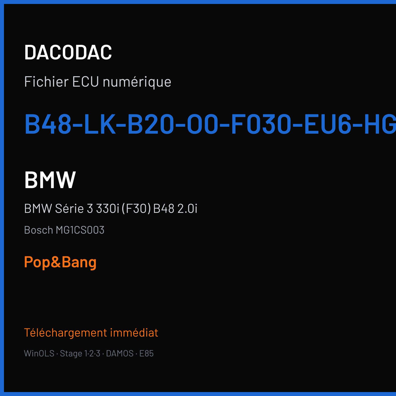 BMW Série 3 330i (F30) B48 2.0i (2017) — Bosch MG1CS003 — B48-LK-B20-O0-F030-EU6-HGAG- — Pop&Bang