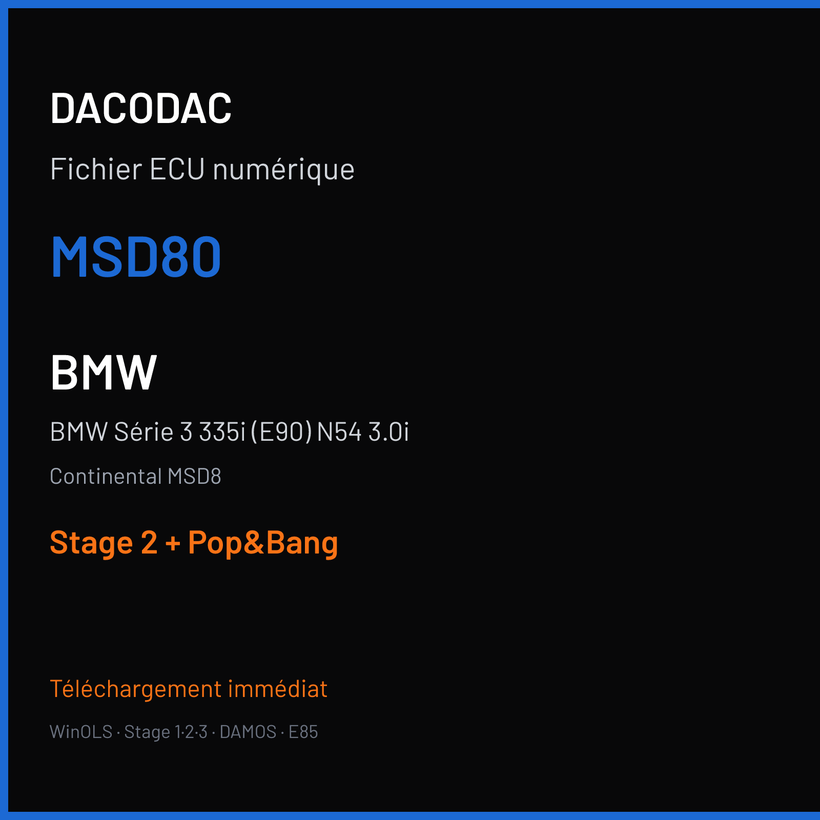 BMW Série 3 335i (E90) N54 3.0i (2007) — Continental MSD8 — MSD80 — Stage 2 + Pop&Bang