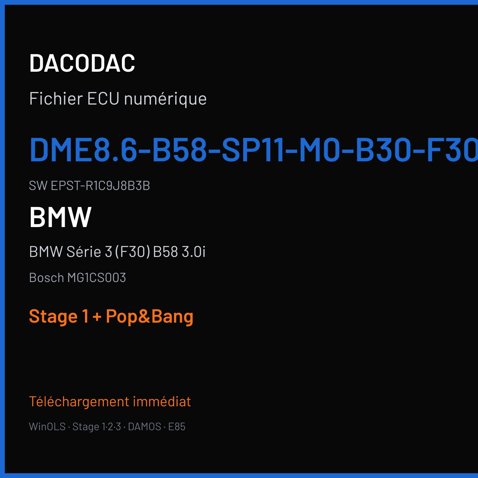 BMW Série 3 (F30) B58 3.0i (2019) — Bosch MG1CS003 — DME8.6-B58-SP11-M0-B30-F30-USA-ULEV125 · EPST-R1C9J8B3B — Stage 1 + Pop&Bang