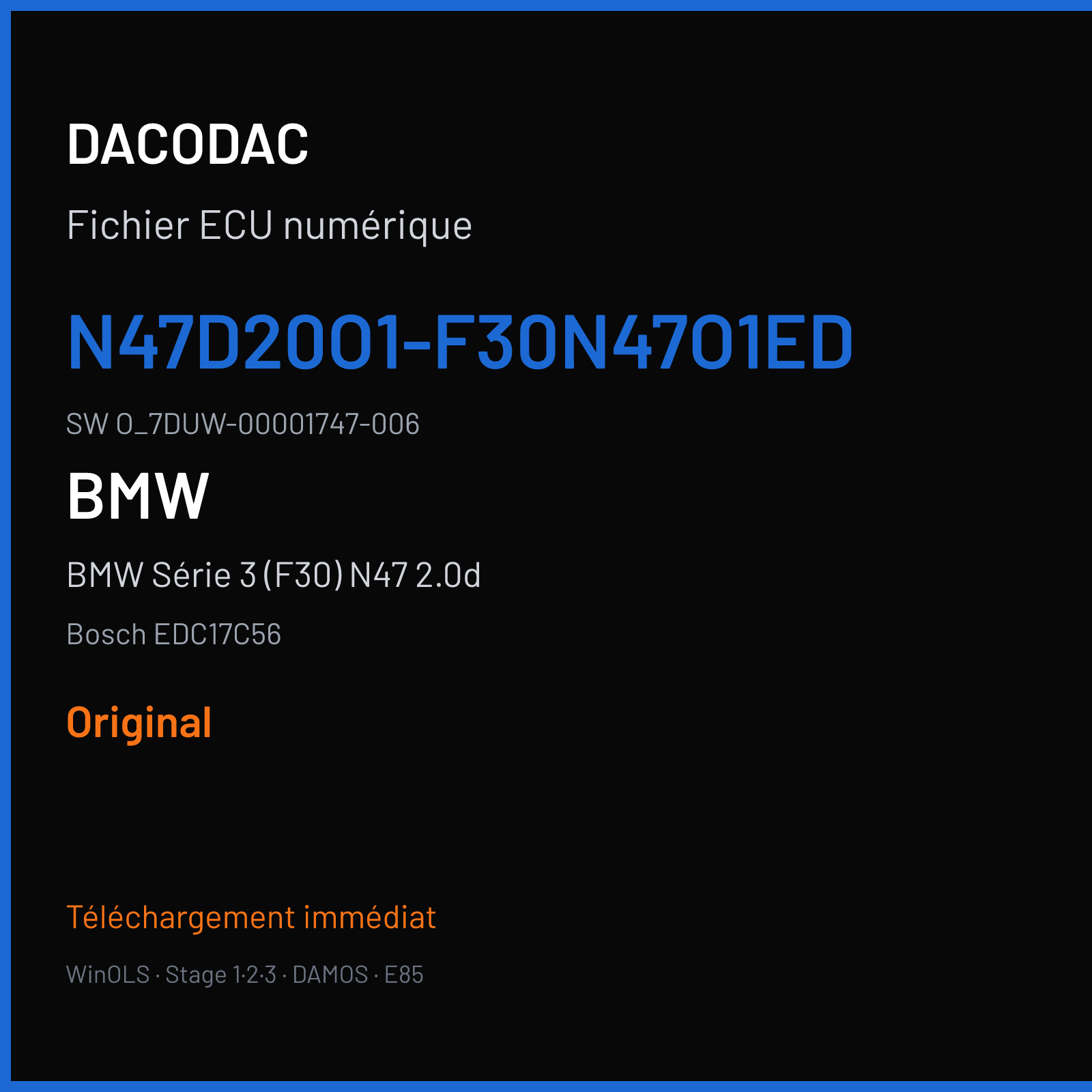 BMW Série 3 (F30) N47 2.0d — Bosch EDC17C56 — N47D20O1-F30N47O1ED · O_7DUW-00001747-006 — Original