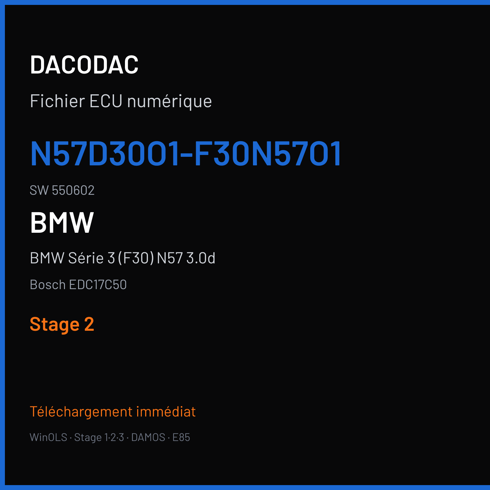 BMW Série 3 (F30) N57 3.0d — Bosch EDC17C50 — N57D30O1-F30N57O1 · 550602 — Stage 2