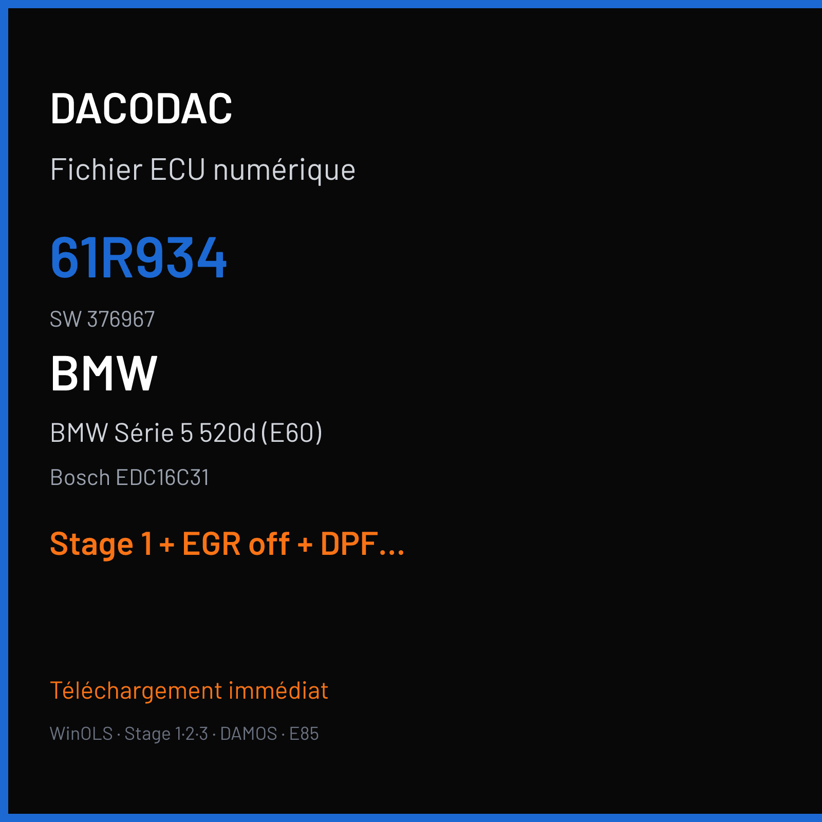 BMW Série 5 520d (E60) — Bosch EDC16C31 — 61R934 · 376967 — Stage 1 + EGR off + DPF off