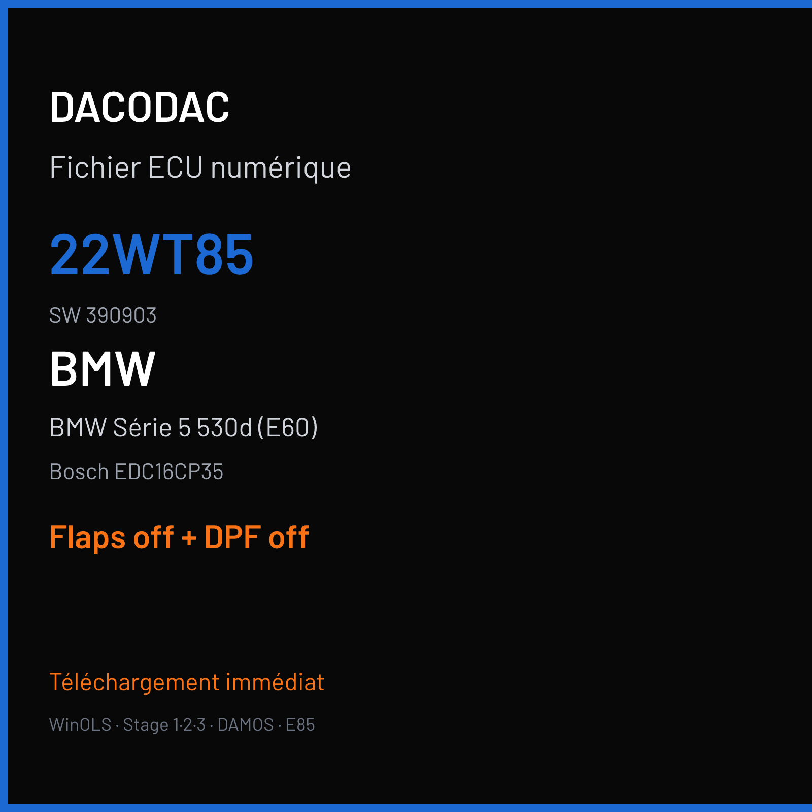 BMW Série 5 530d (E60) (2008) — Bosch EDC16CP35 — 22WT85 · 390903 — Flaps off + DPF off