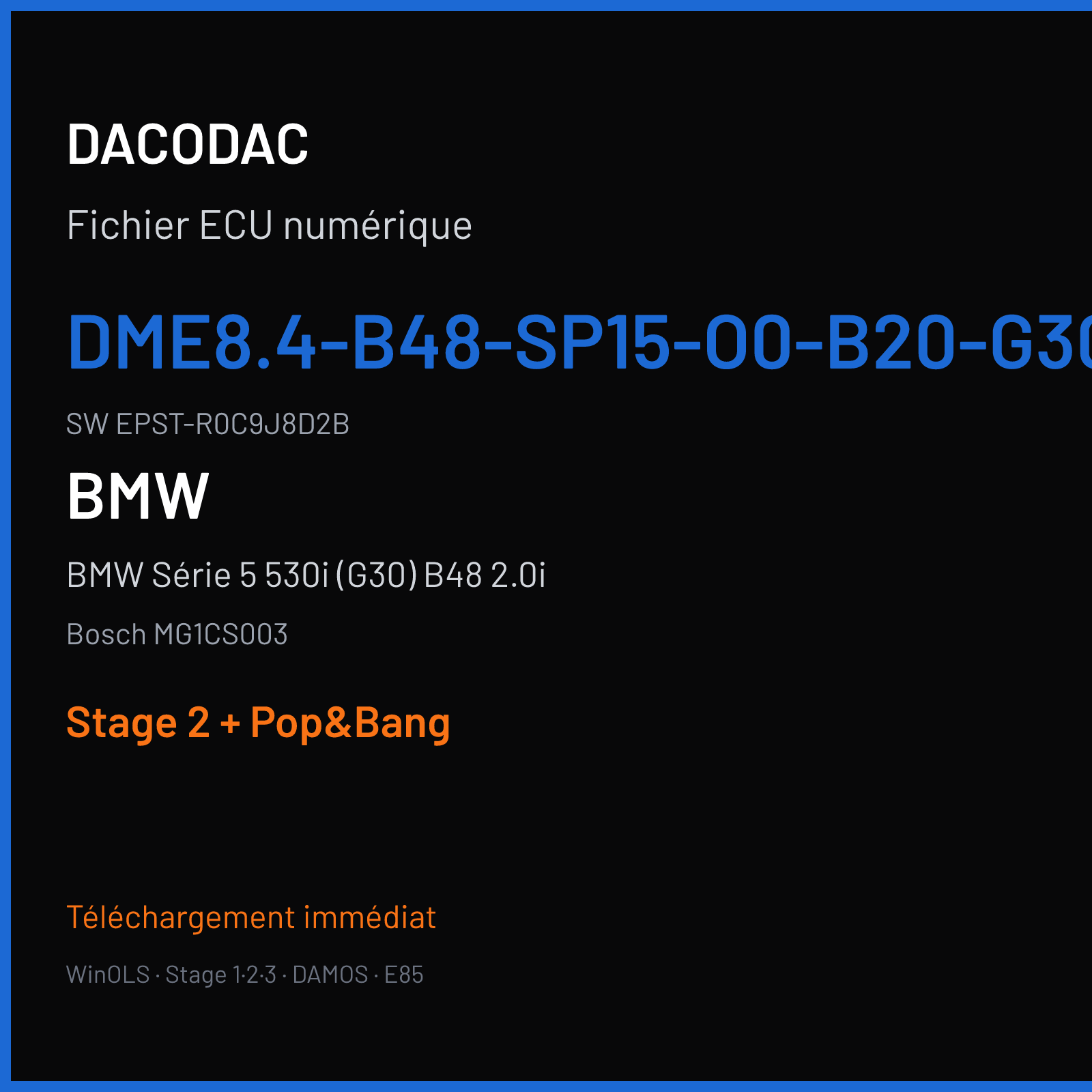 BMW Série 5 530i (G30) B48 2.0i (2018) — Bosch MG1CS003 — DME8.4-B48-SP15-O0-B20-G30-EU6-HG-AG-- · EPST-R0C9J8D2B — Stage 2 + Pop&Bang