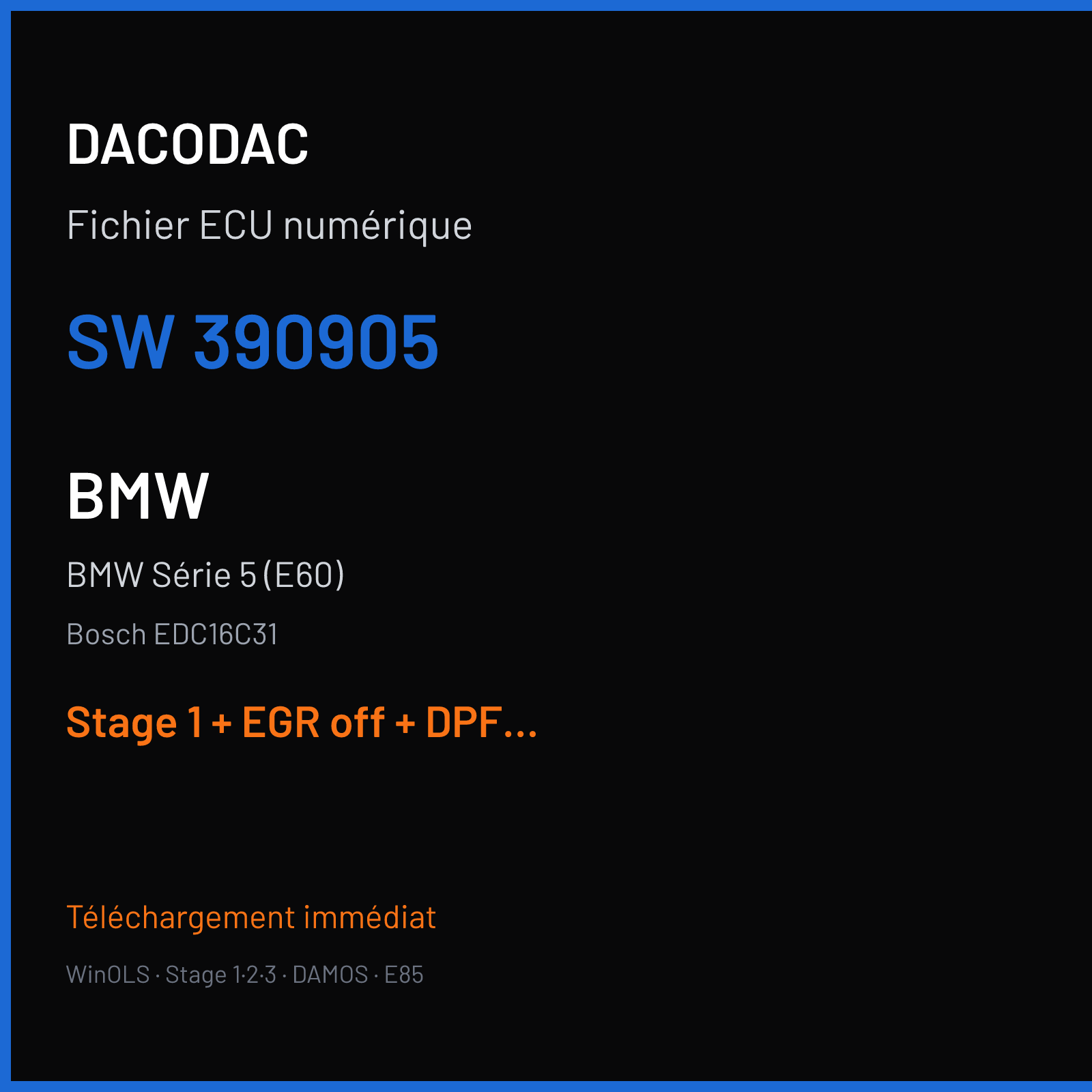 BMW Série 5 (E60) — Bosch EDC16C31 — 390905 — Stage 1 + EGR off + DPF off