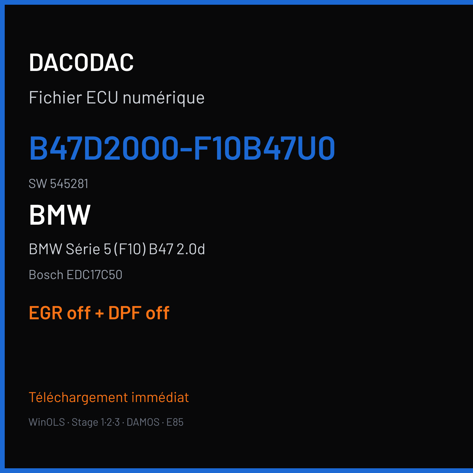 BMW Série 5 (F10) B47 2.0d — Bosch EDC17C50 — B47D20O0-F10B47U0 · 545281 — EGR off + DPF off