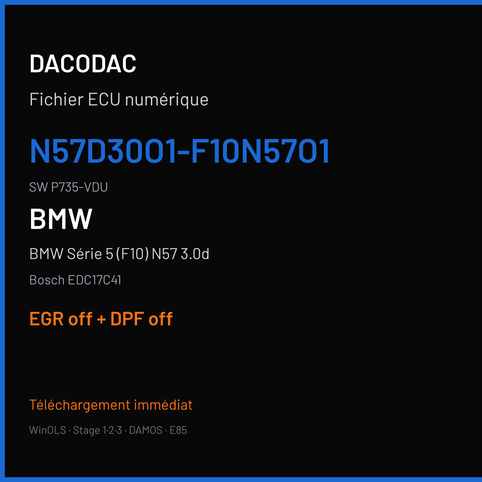 BMW Série 5 (F10) N57 3.0d — Bosch EDC17C41 — N57D30O1-F10N57O1 · P735-VDU — EGR off + DPF off