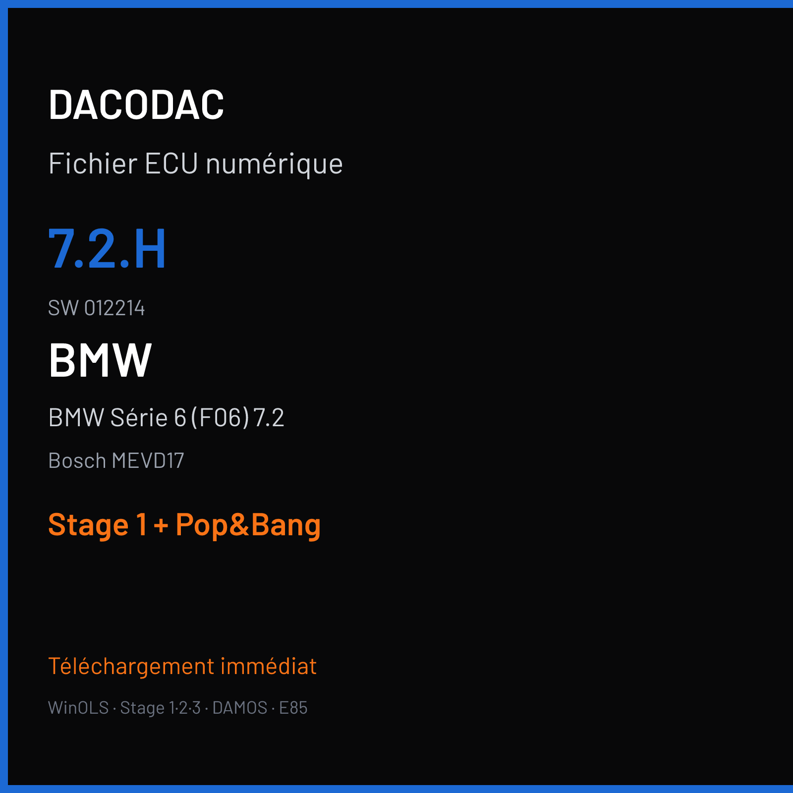 BMW Série 6 (F06) 7.2 — Bosch MEVD17 — 7.2.H · 012214 — Stage 1 + Pop&Bang