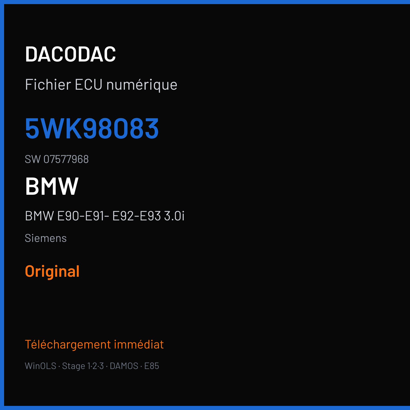 BMW E90-E91- E92-E93 3.0i 258 ch (2006) — Siemens — 5WK98083 · 07577968 · 07581322 07581321 — Original