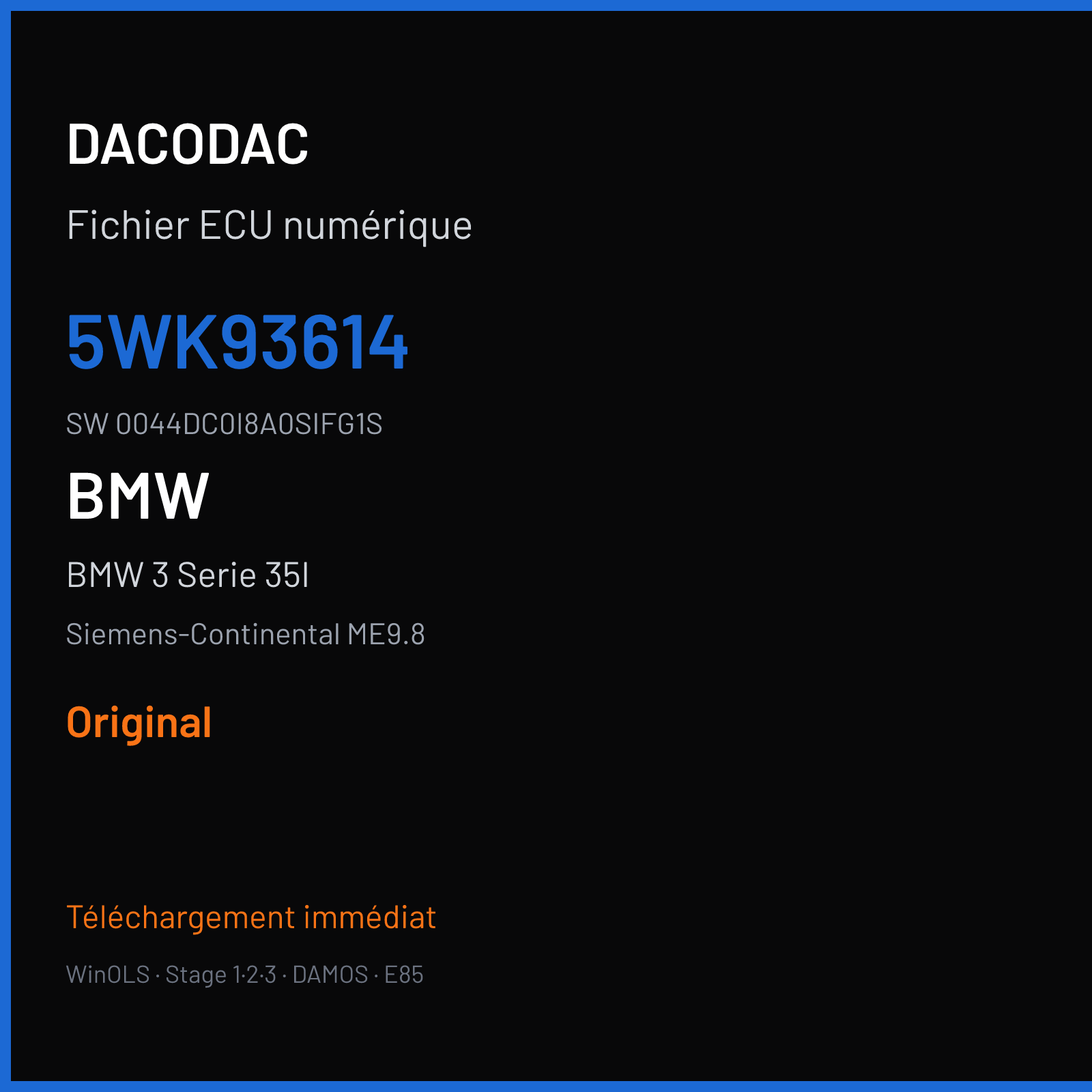 BMW 3 Serie 35I 306 ch (2008) — Siemens-Continental ME9.8 — 5WK93614 · 0044DC0I8A0SIFG1S · 333711 — Original