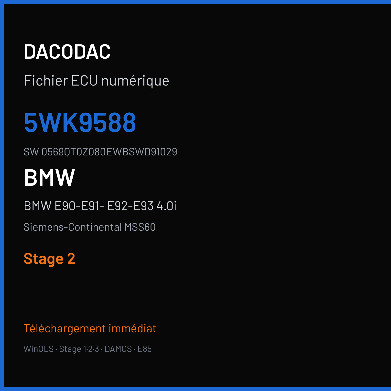 BMW E90-E91- E92-E93 4.0i 420 ch (2009) — Siemens-Continental MSS60 — 5WK9588 · 0569QT0Z080EWBSWD91029 · 0569QT00569QT00569QT0 — Stage 2